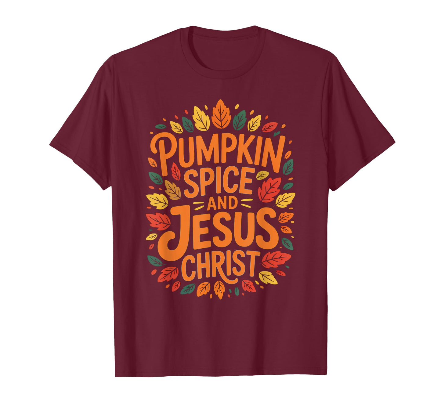 Pumpkin Spice and Jesus Christ Funny Fall Christian Coffee T-Shirt