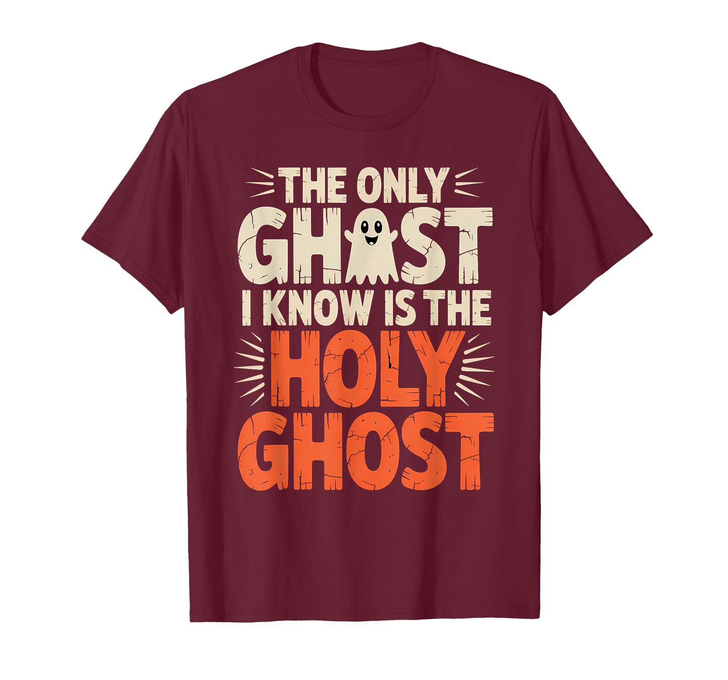 The Only Ghost I Know Is The Holy Ghost Christian T-Shirt