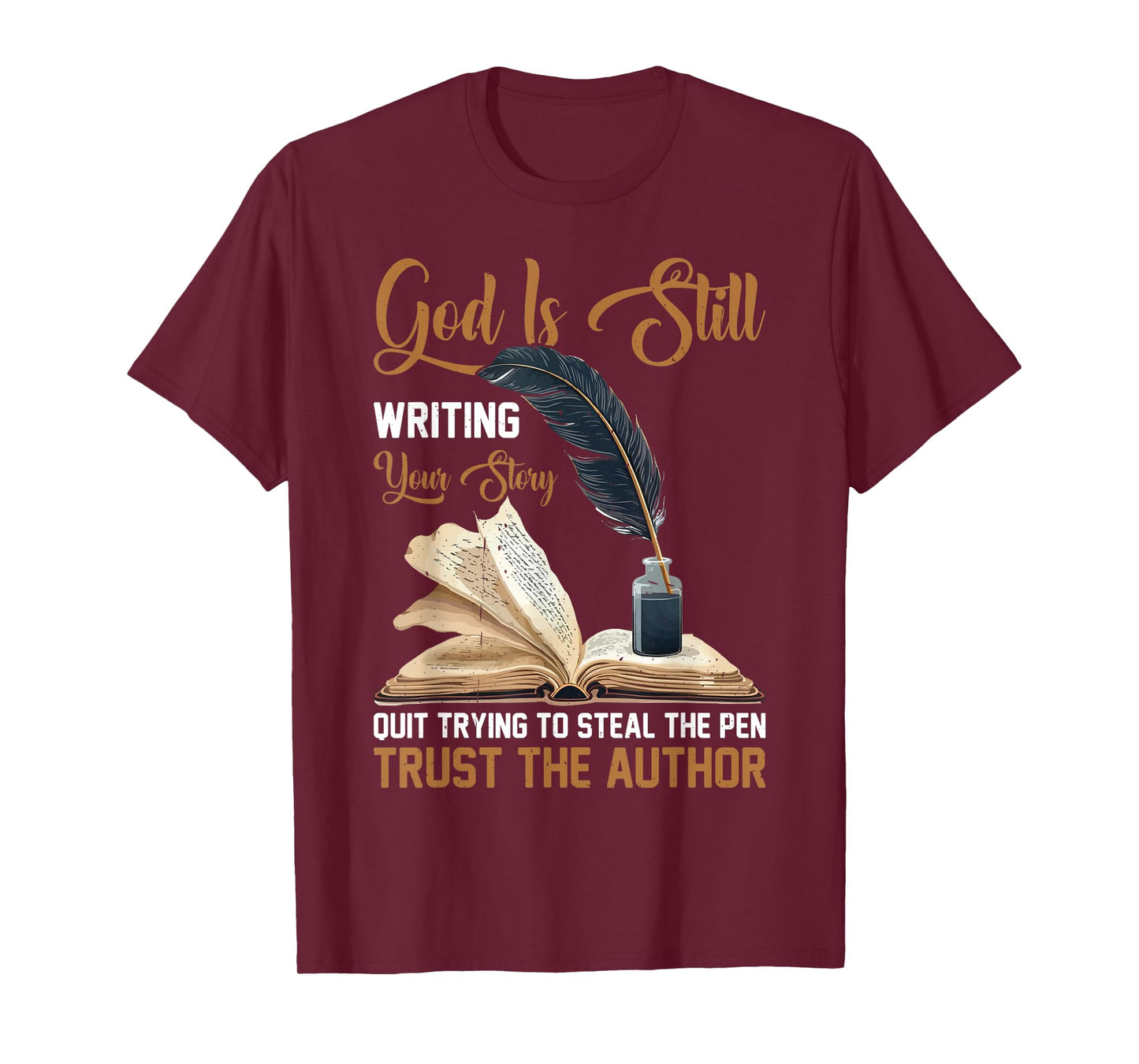 God Is Still Writing Your Story _----- T-Shirt