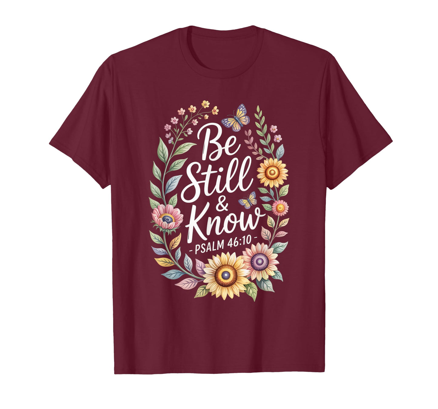 Be Still and Know Psalm 46:10 T-Shirt