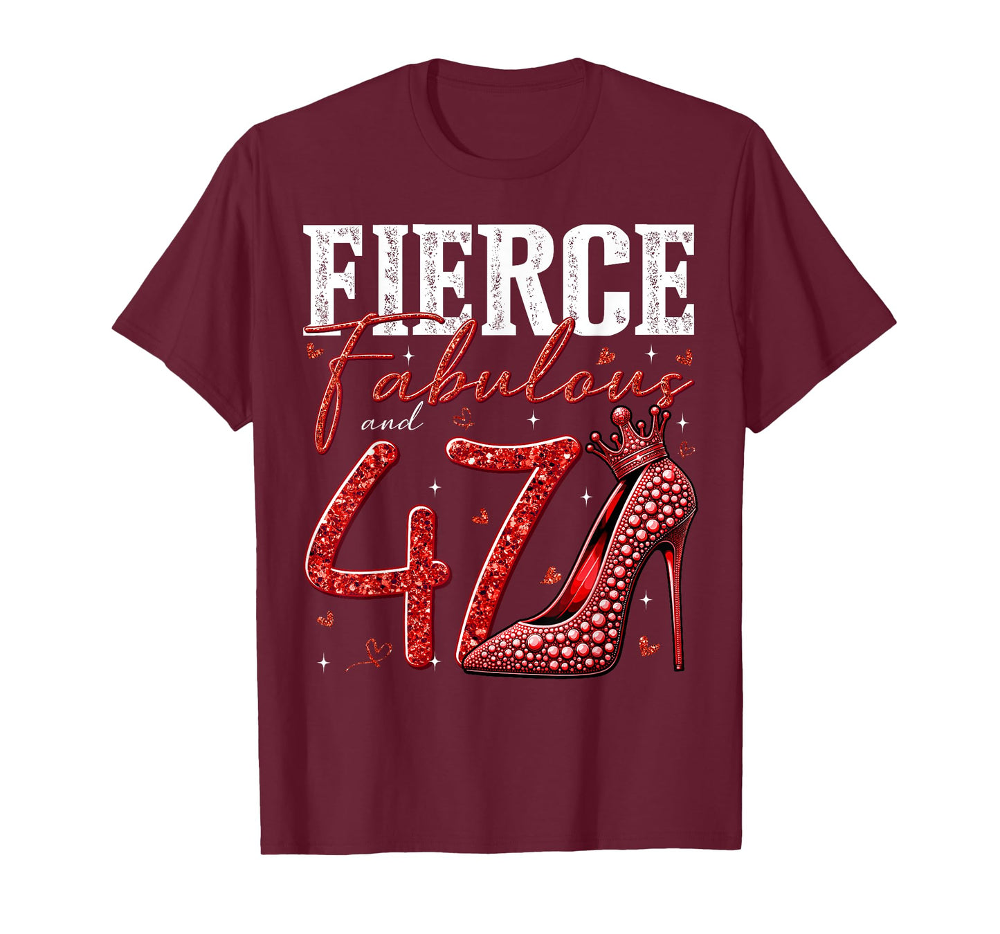 47th Birthday Fierce Fabulous and 47 Year Old Gifts Heels T-Shirt