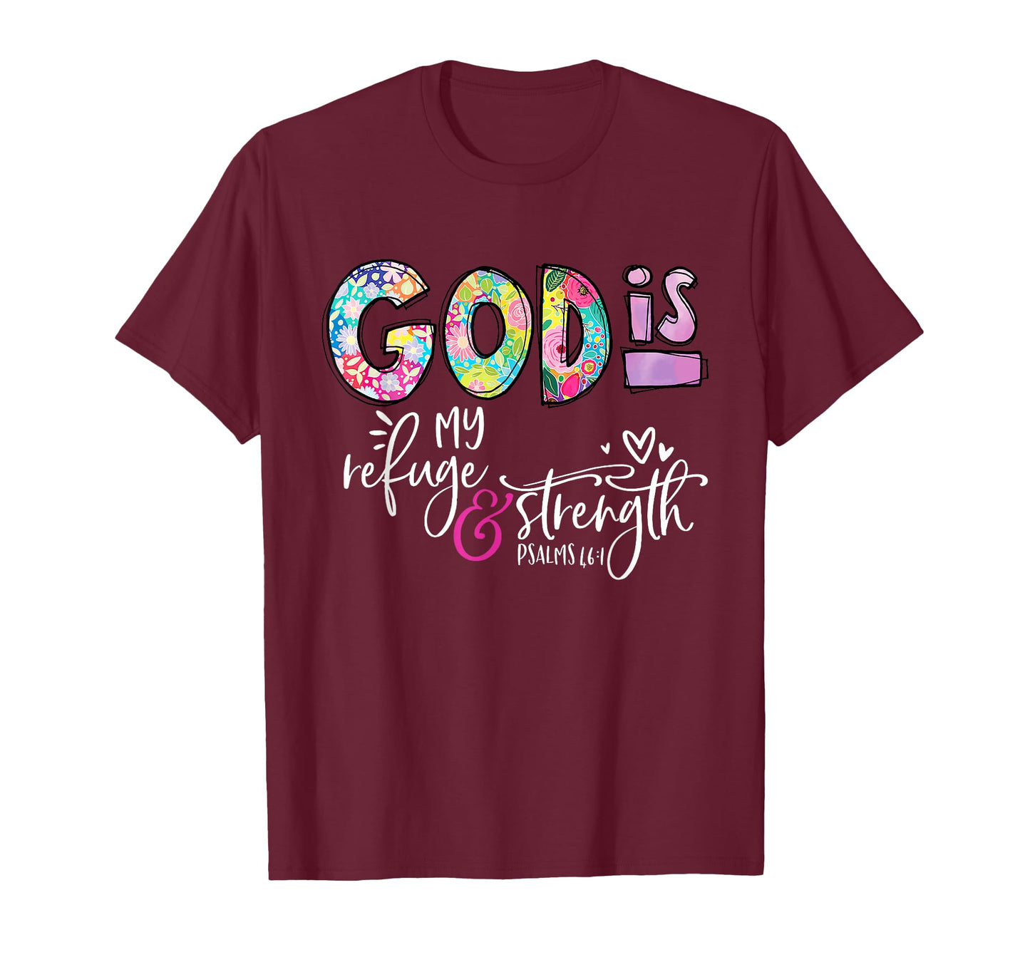 God Is My Refuge & Strength Christian Faith Jesus God Lover T-Shirt