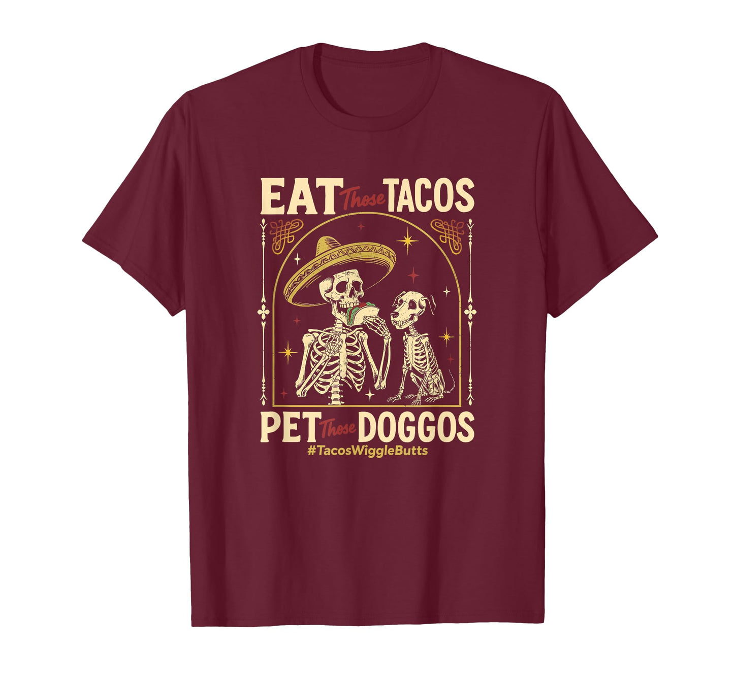 Eat Those Tacos Pet Those Doggos T-Shirt
