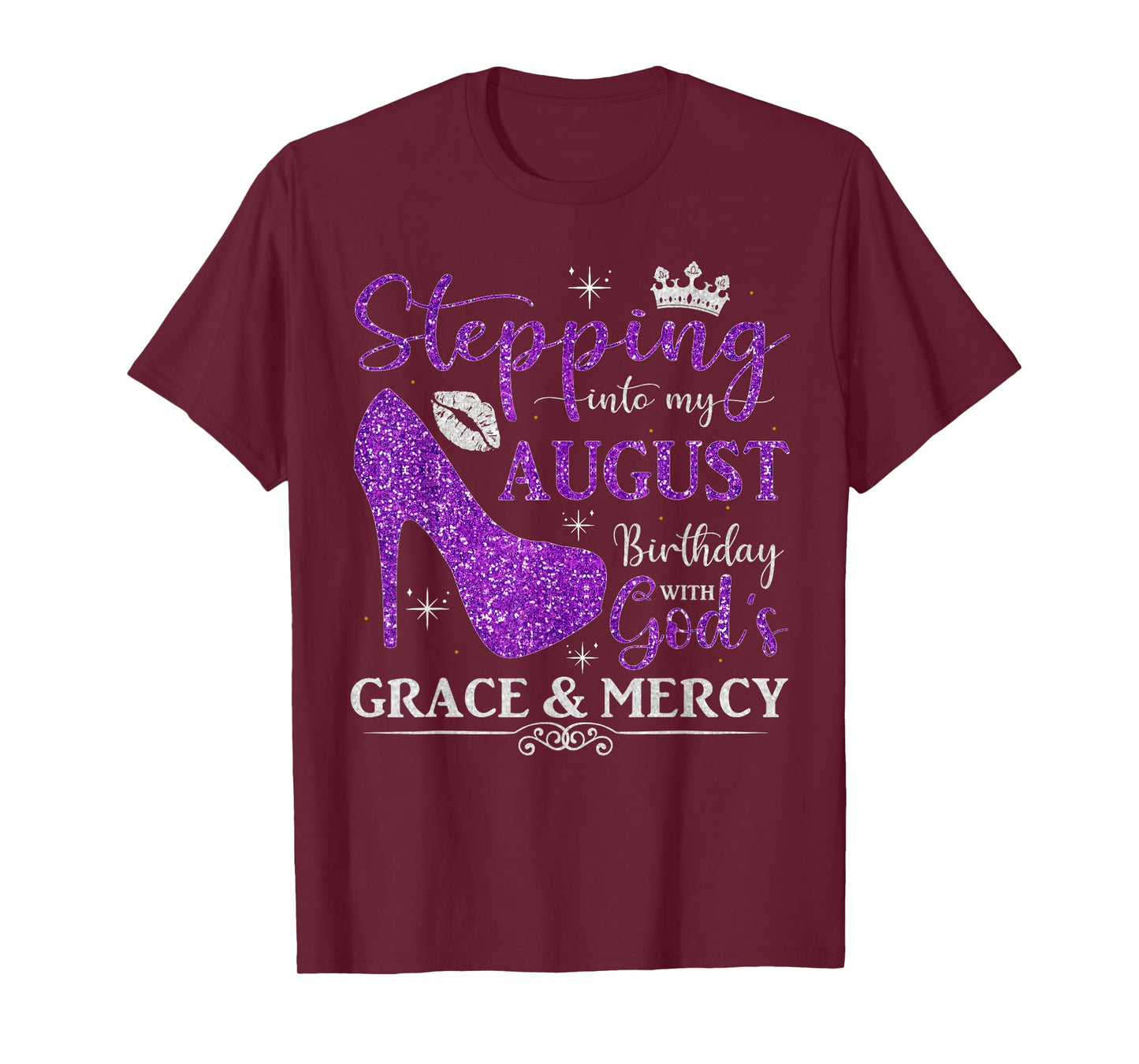 Stepping into My August Birthday With God's Grace And Mercy T-Shirt