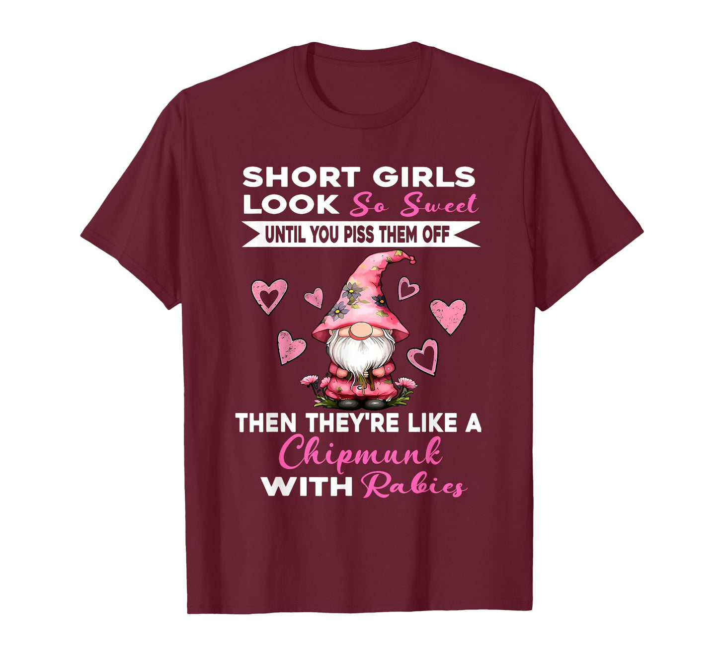 Short Girls Look So Sweet Cute Until You Piss Them Off Gnome T-Shirt