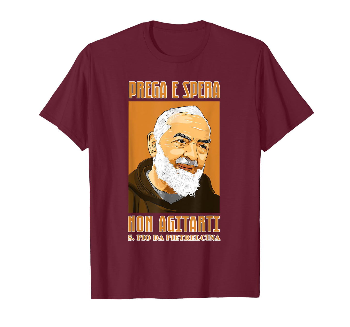 St. Padre Pio: Pray, hope and don't worry. Italian version T-Shirt