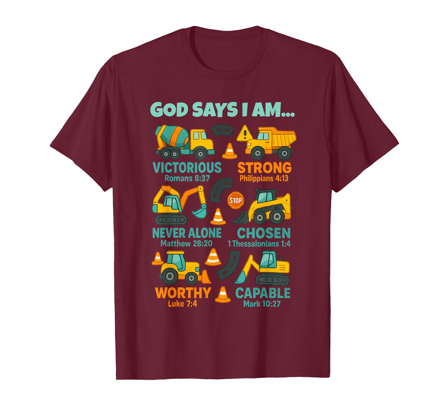 God Says I Am Christian Bible Verses Construction Truck T-Shirt