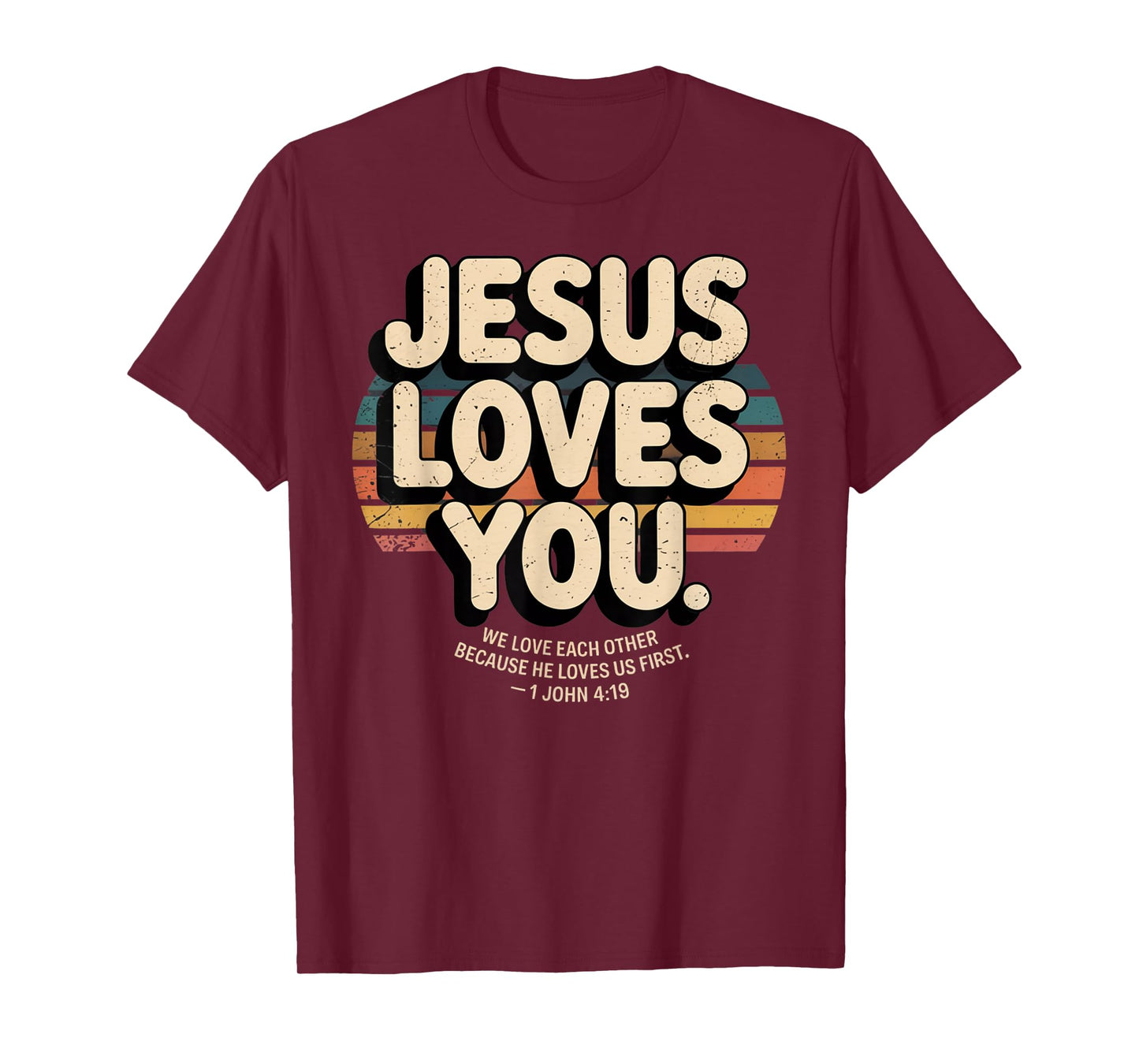 Jesus Loves You We Love Each Other 1 John 4:19 T-Shirt