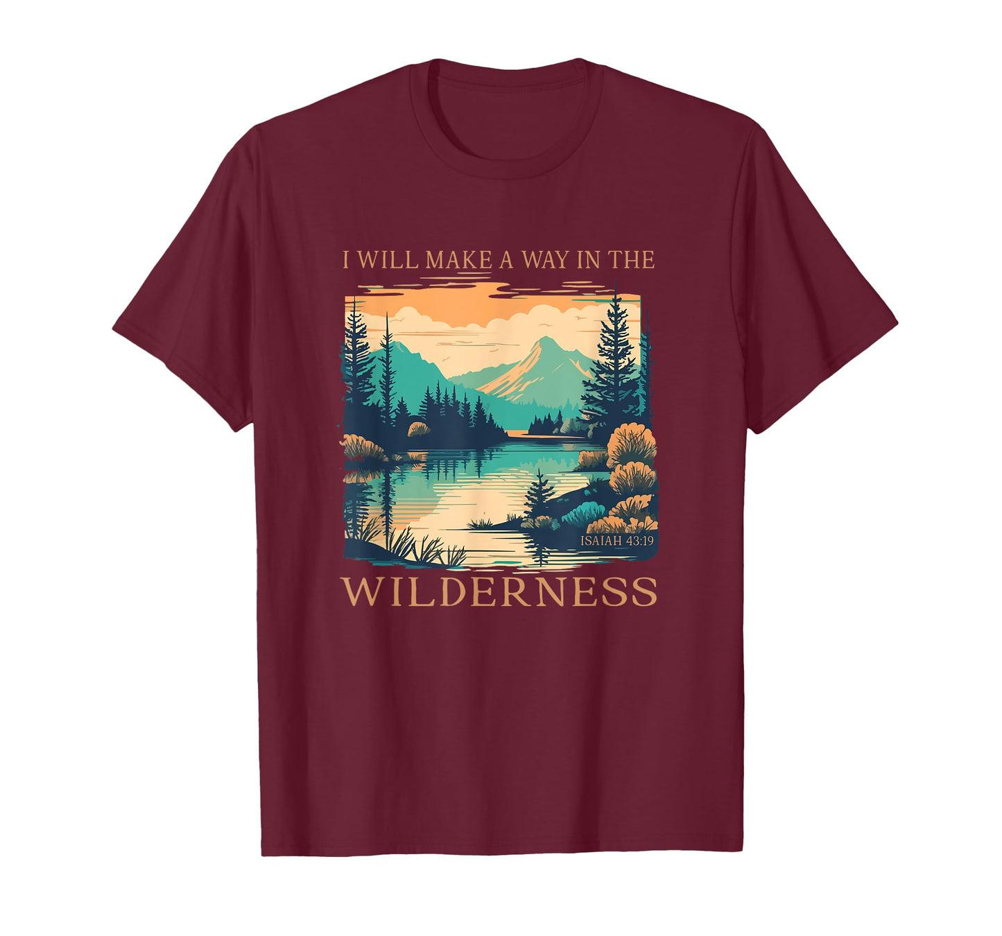 I Will Make A Way In The Wilderness Isaiah 43:19 Bible Verse T-Shirt