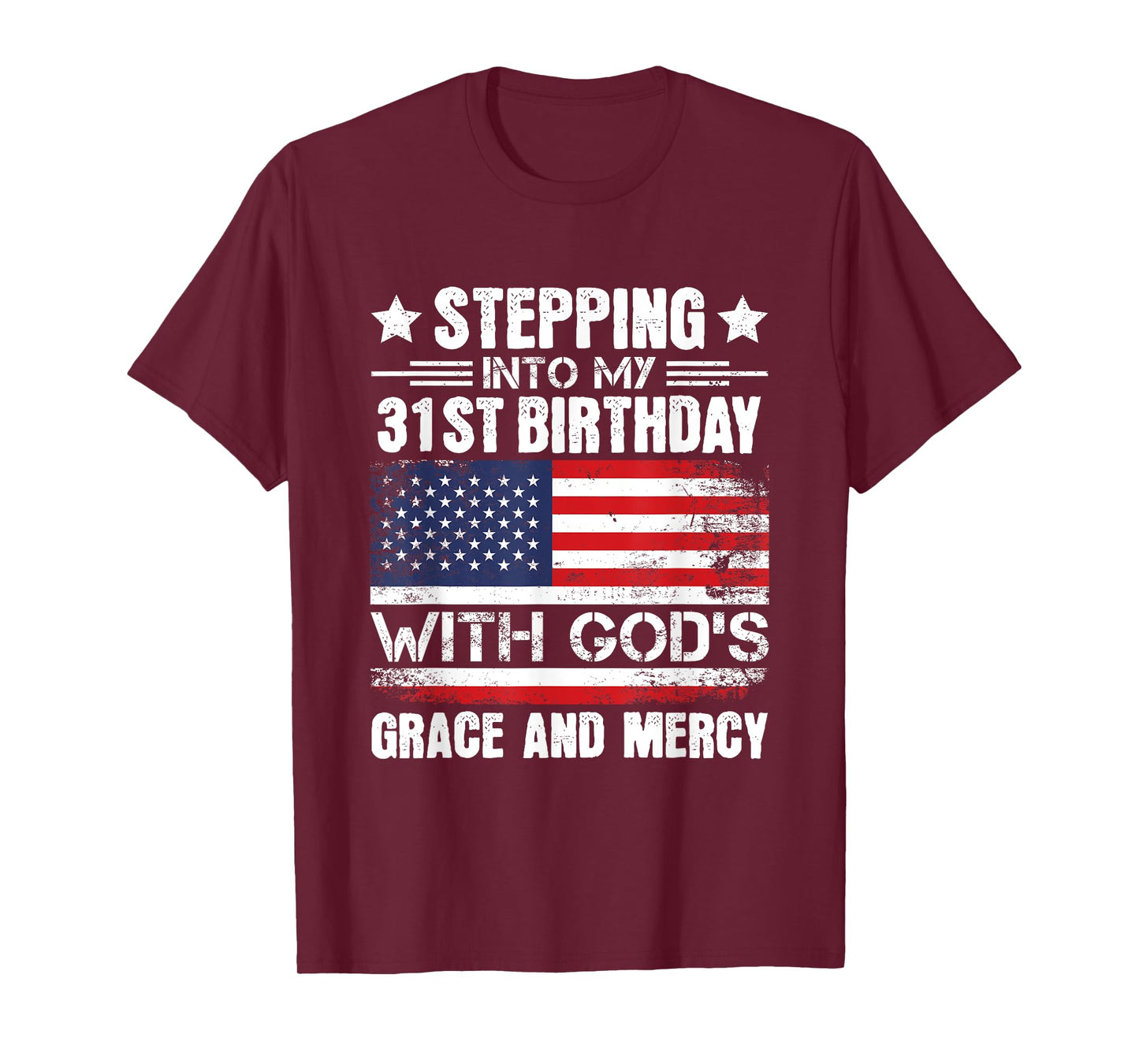 Stepping Into My 31st Birthday with Gods Grace and Mercy T-Shirt