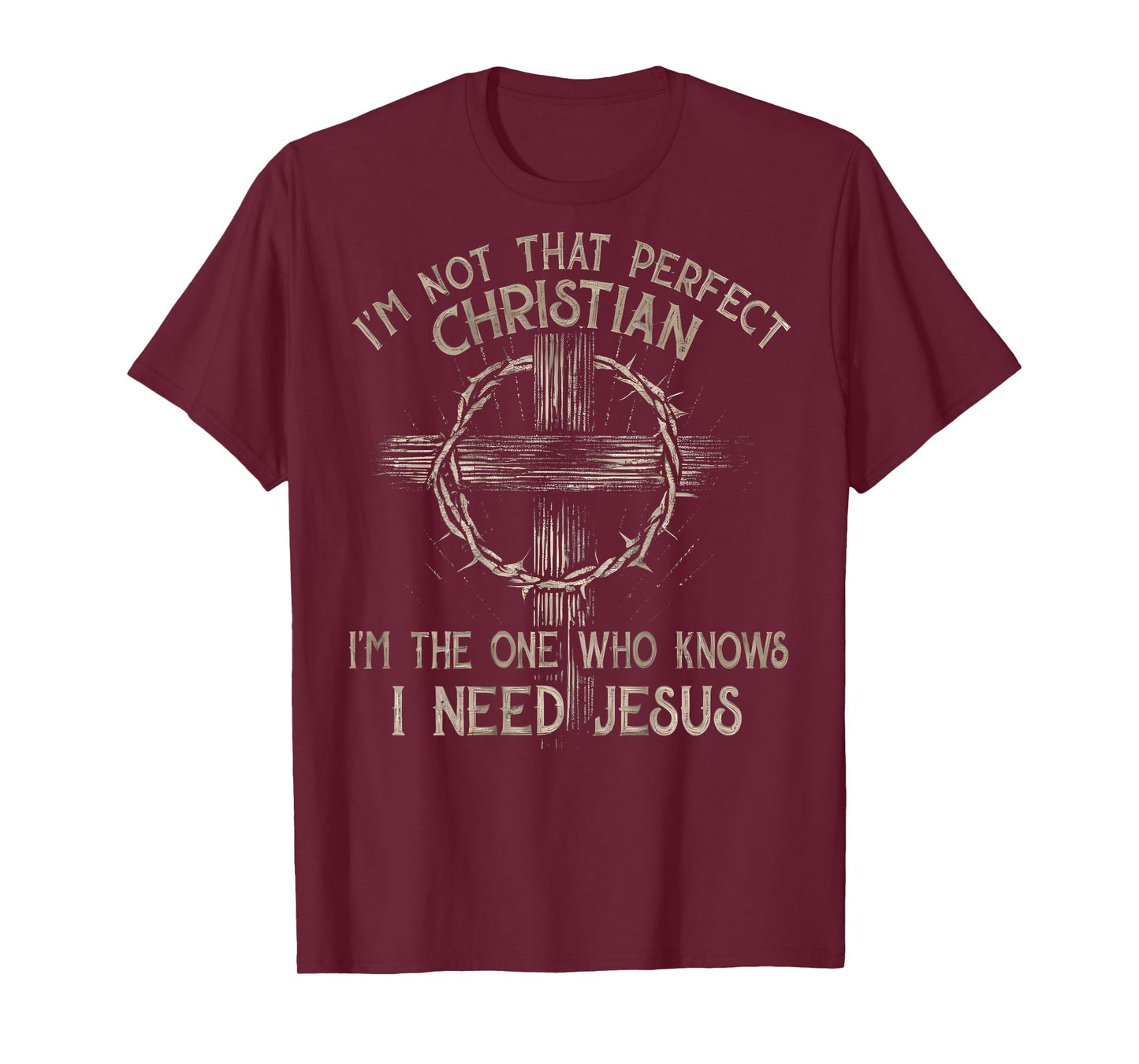 I'm Not That Perfect Christian I'm The One That Knows T-Shirt