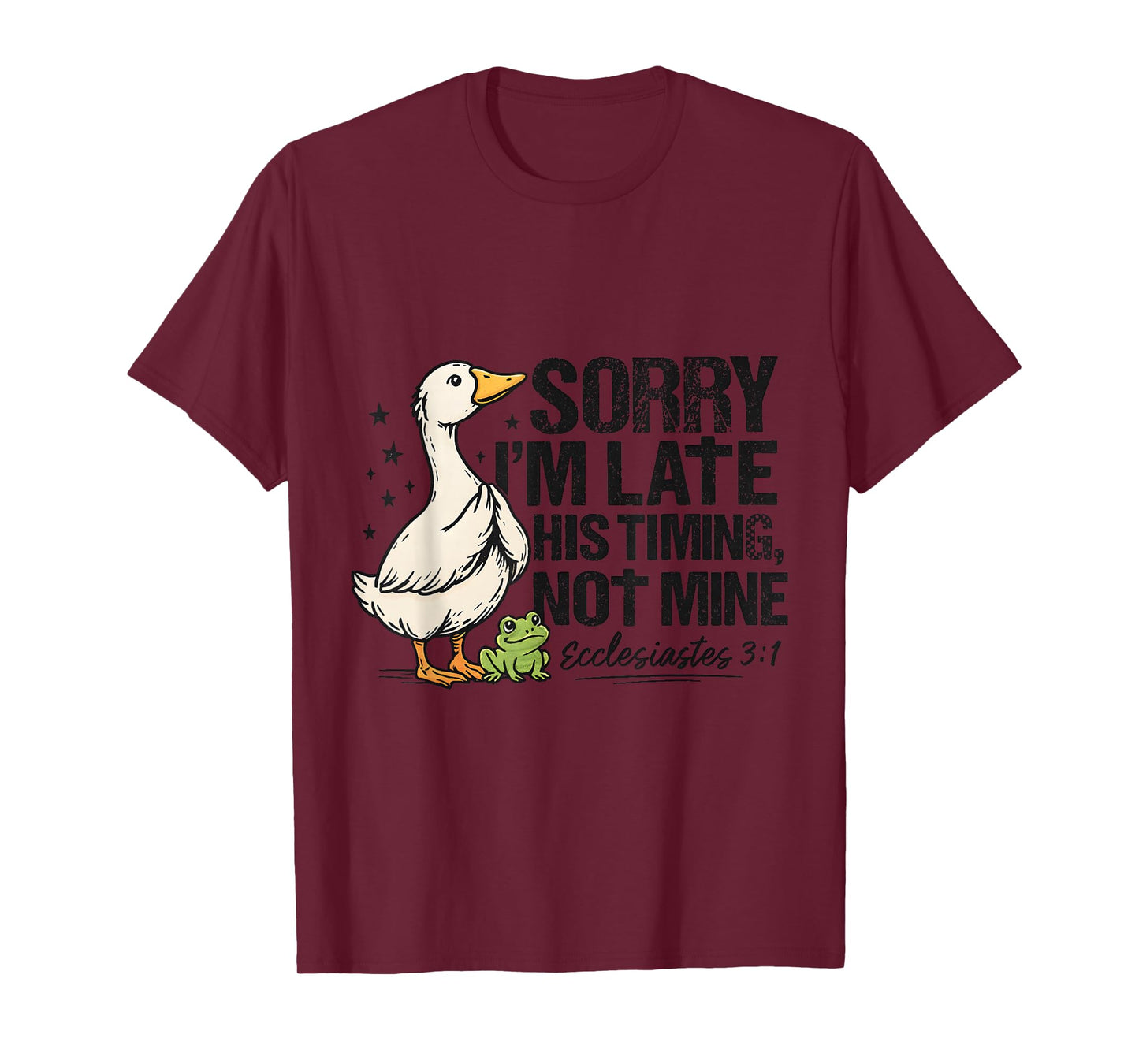 Sorry Im Late His Timing Not Mine Duck Frog Verse T-Shirt
