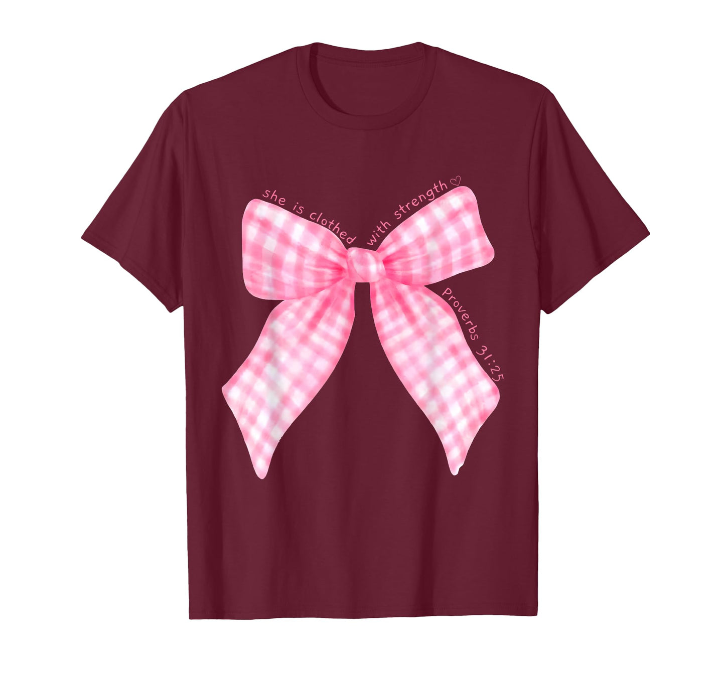 She is Clothed with Strength Proverbs 31 25 T-Shirt