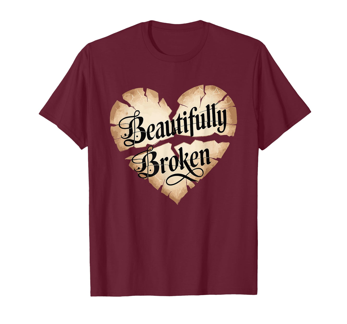 Beautifully Broken | Christian Quote T-Shirt