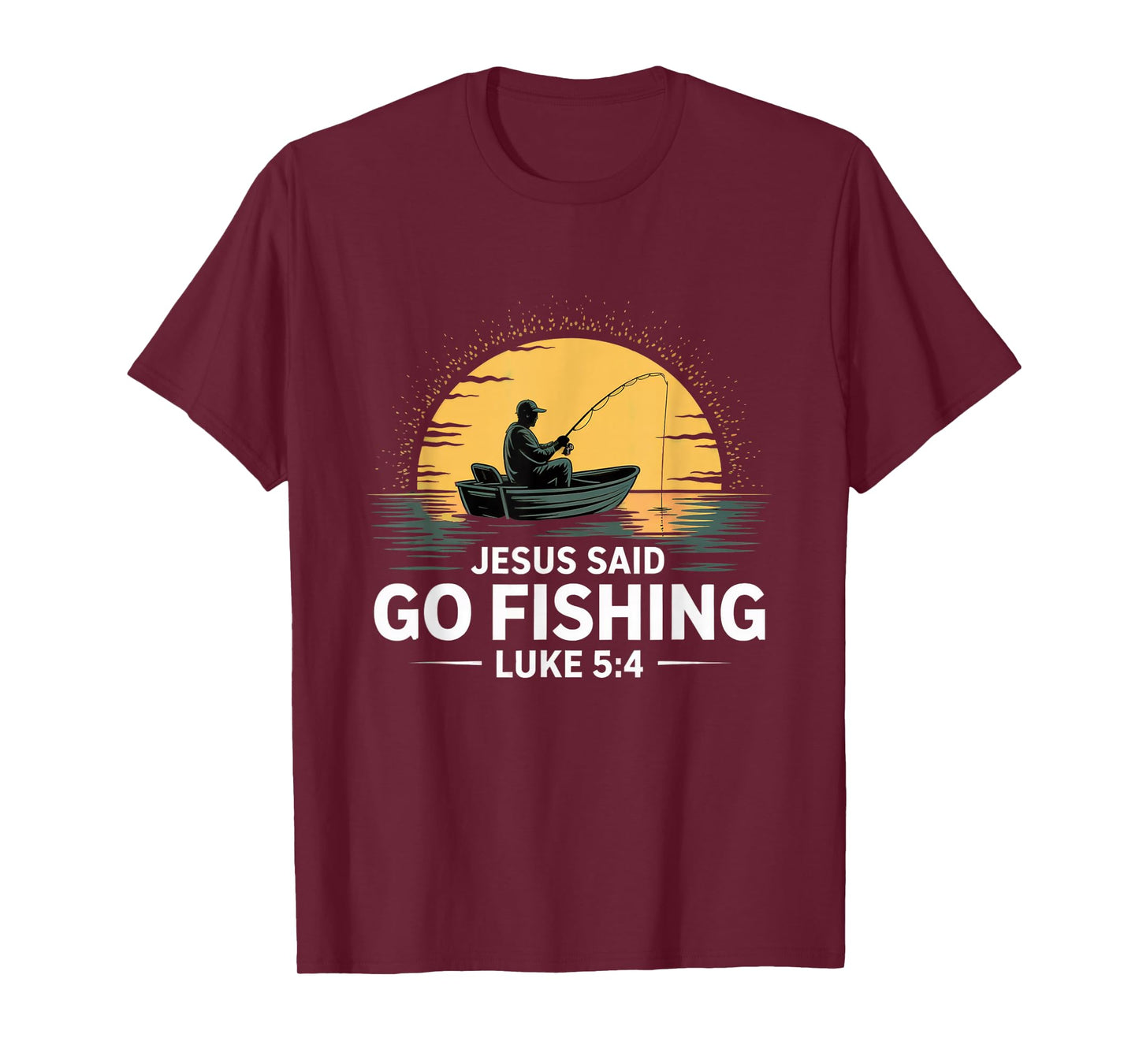 Jesus Said Go Fishing Christian Fisherman Bible Verse men T-Shirt