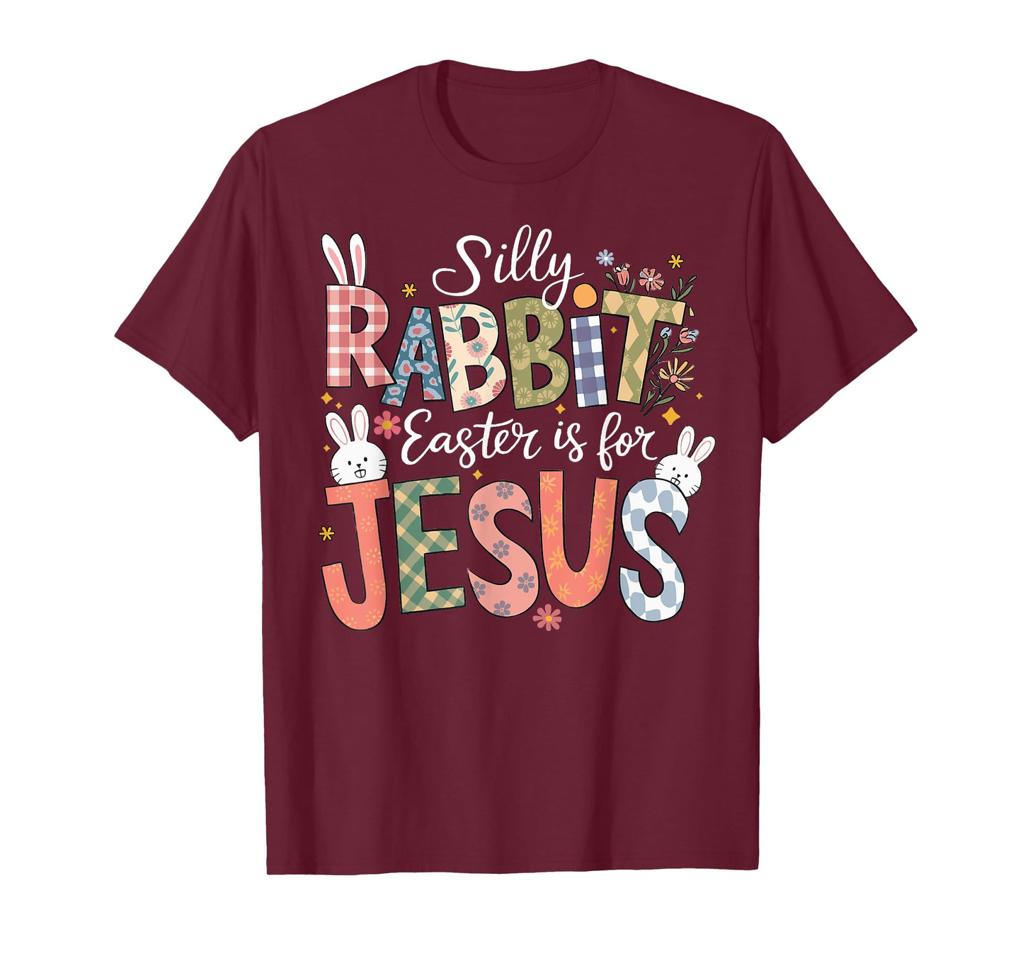 Silly Rabbit Easter Is For Jesus Religious Christian Easter T-Shirt