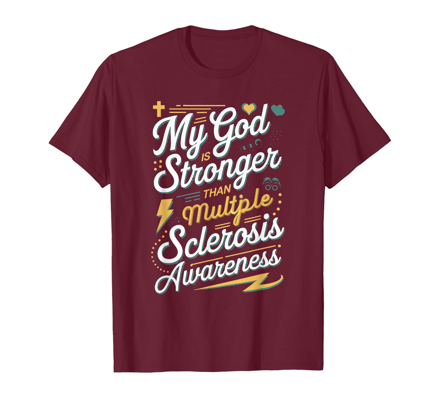 My God is Stronger Than Multiple Sclerosis T-Shirt