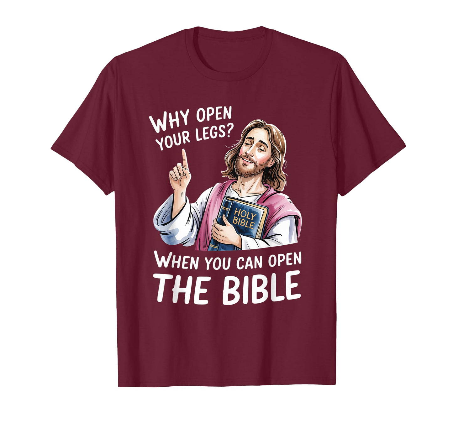 Groovy Jesus Why Open Your Legs When You Can Open The Bible T-Shirt