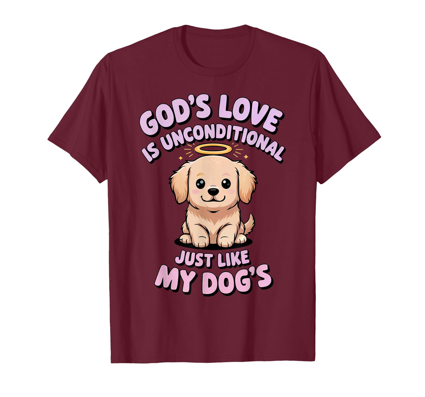 God's Love is Unconditional Just Like My Dog's ChristianPets T-Shirt