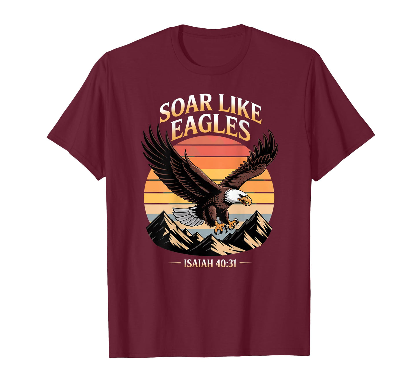Soar on Wings like Eagles Isaiah 40:31 Eagle Design T-Shirt