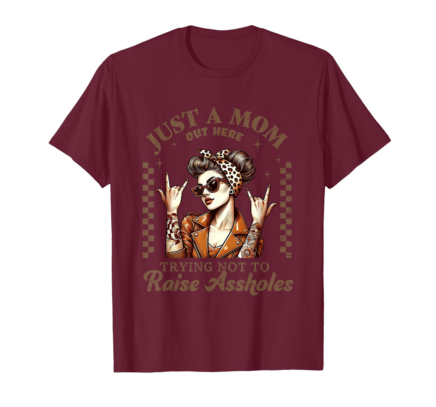 Just A Mom Out Here Trying Not To Raise Assholes T-Shirt