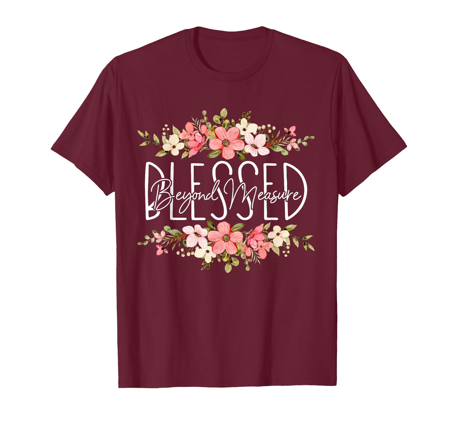 Blessed Beyond Measure Christian For Women Funny Flower T-Shirt