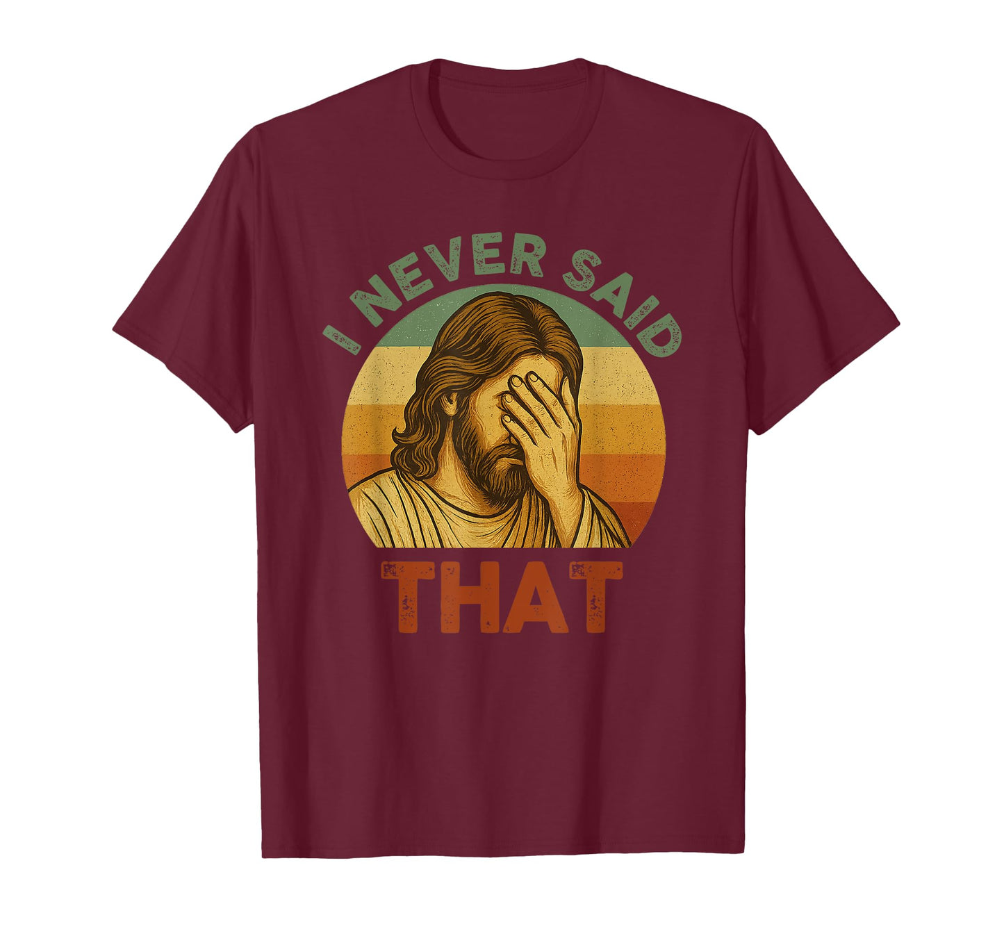 I Never Said That Jesus Meme Funny Christian God Religious T-Shirt