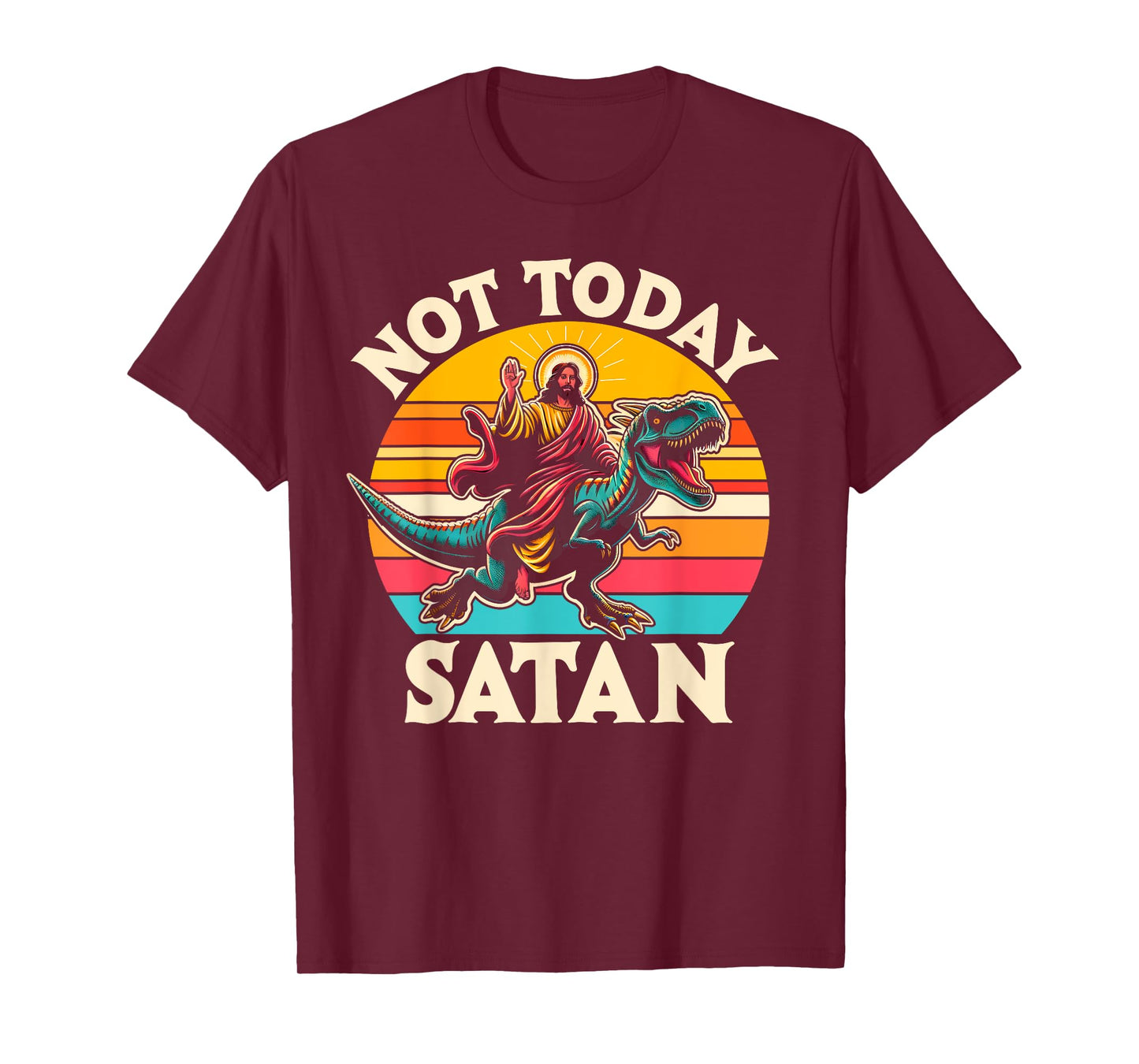 Not Today Satan Jesus Riding Dinosaur T Rex Funny Sarcastic T-Shirt