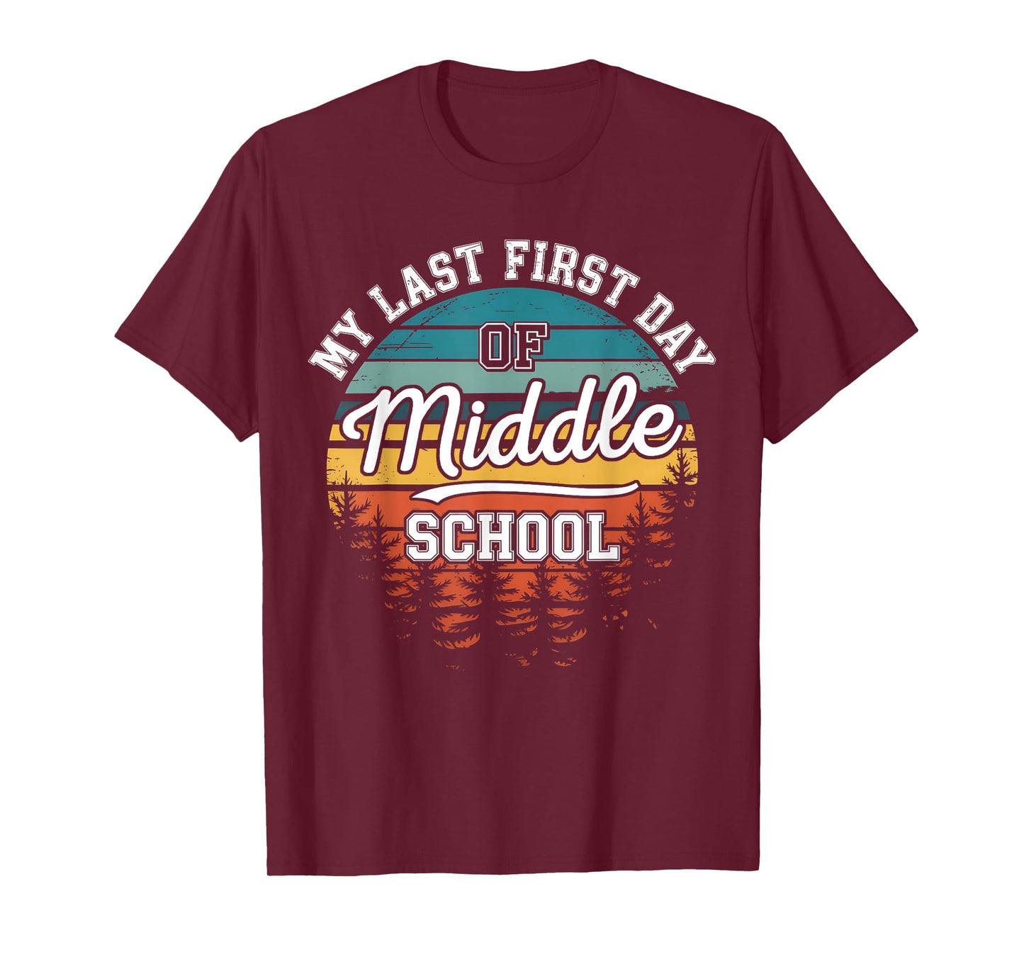 My Last First Day Of Middle School Funny Back To School T-Shirt