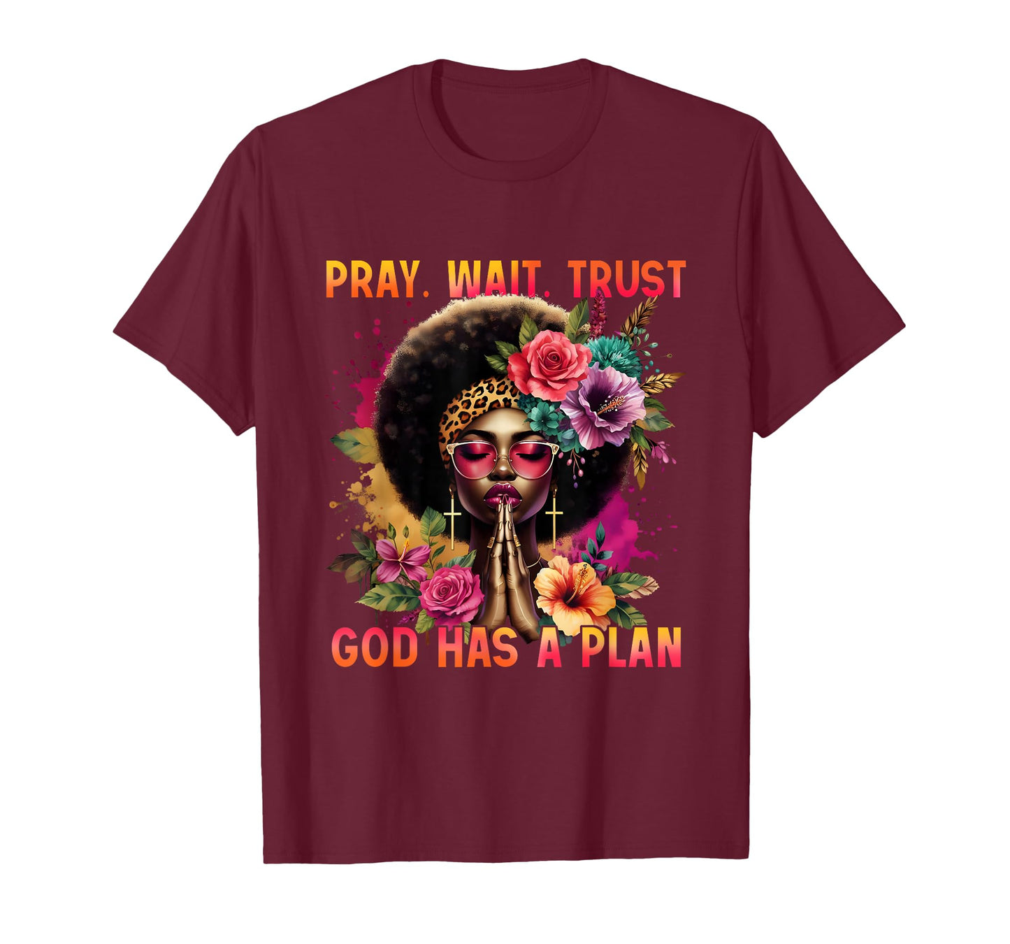 Pray Wait Trust Black Woman Christian Empowerment Afro T-Shirt
