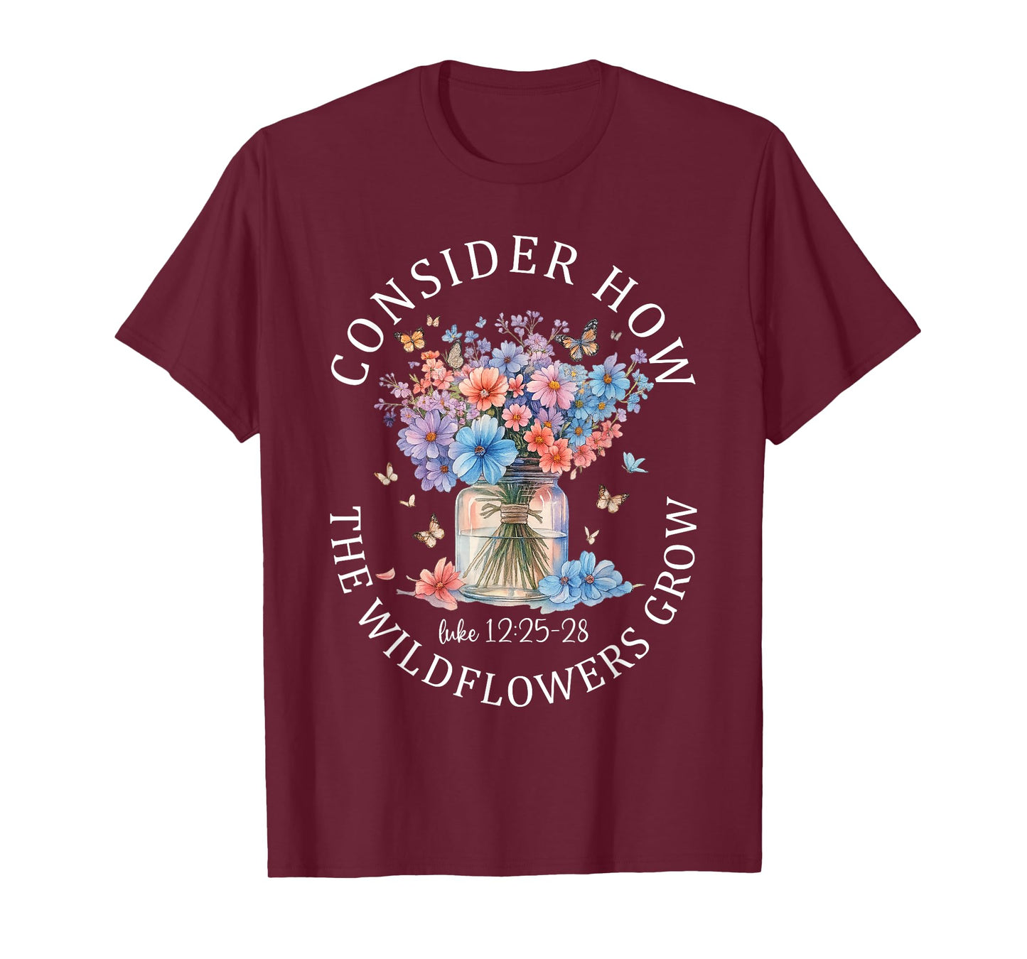 Wildflowers Bible Verse Faith Quote Christian Floral T-Shirt