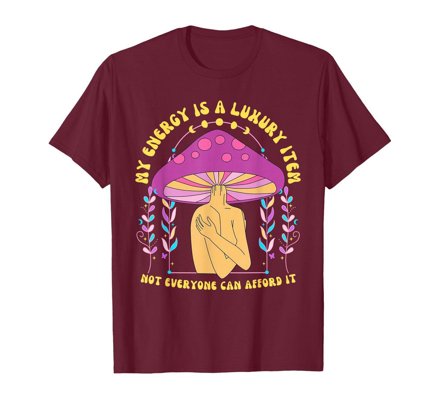 My Energy is A Luxury Item Not Everyone Can Afford It T-Shirt