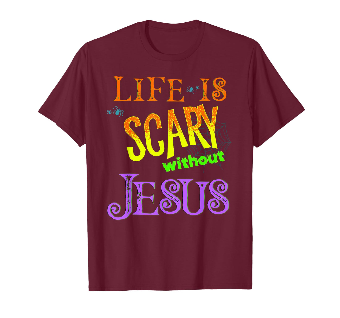 Life is Scary Without Jesus Christian Halloween Costume T-Shirt