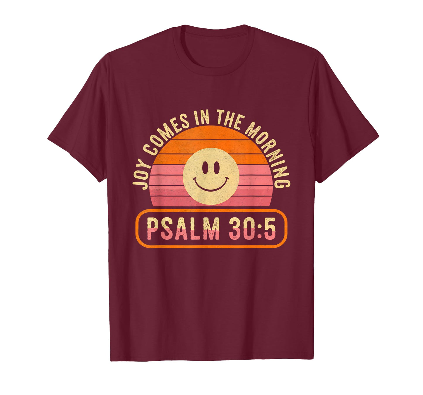Comes in The Morning Joy Psalm 30:5 T-Shirt