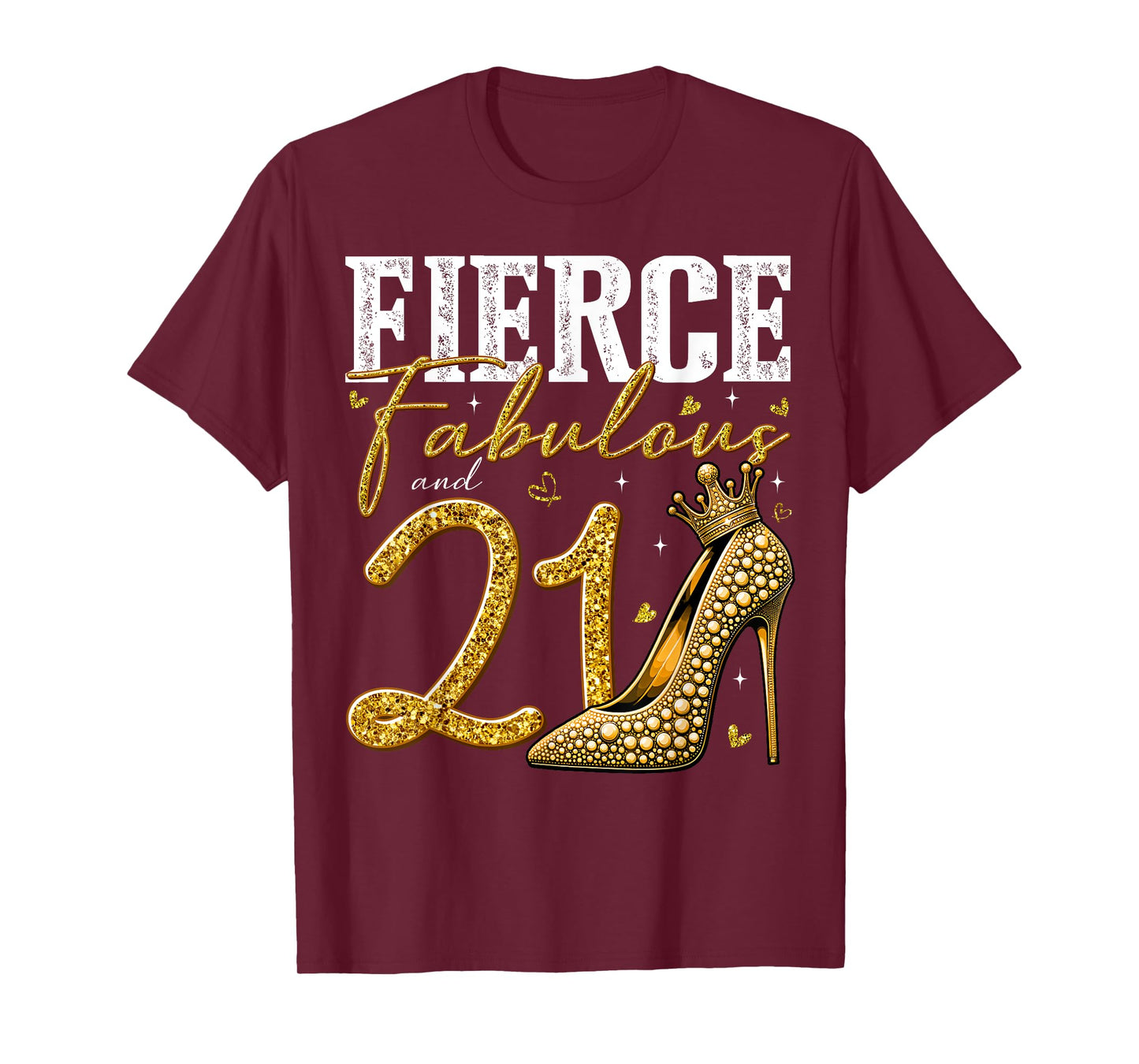 21st Birthday Fierce Fabulous and 21 Year Old Gifts Heels T-Shirt