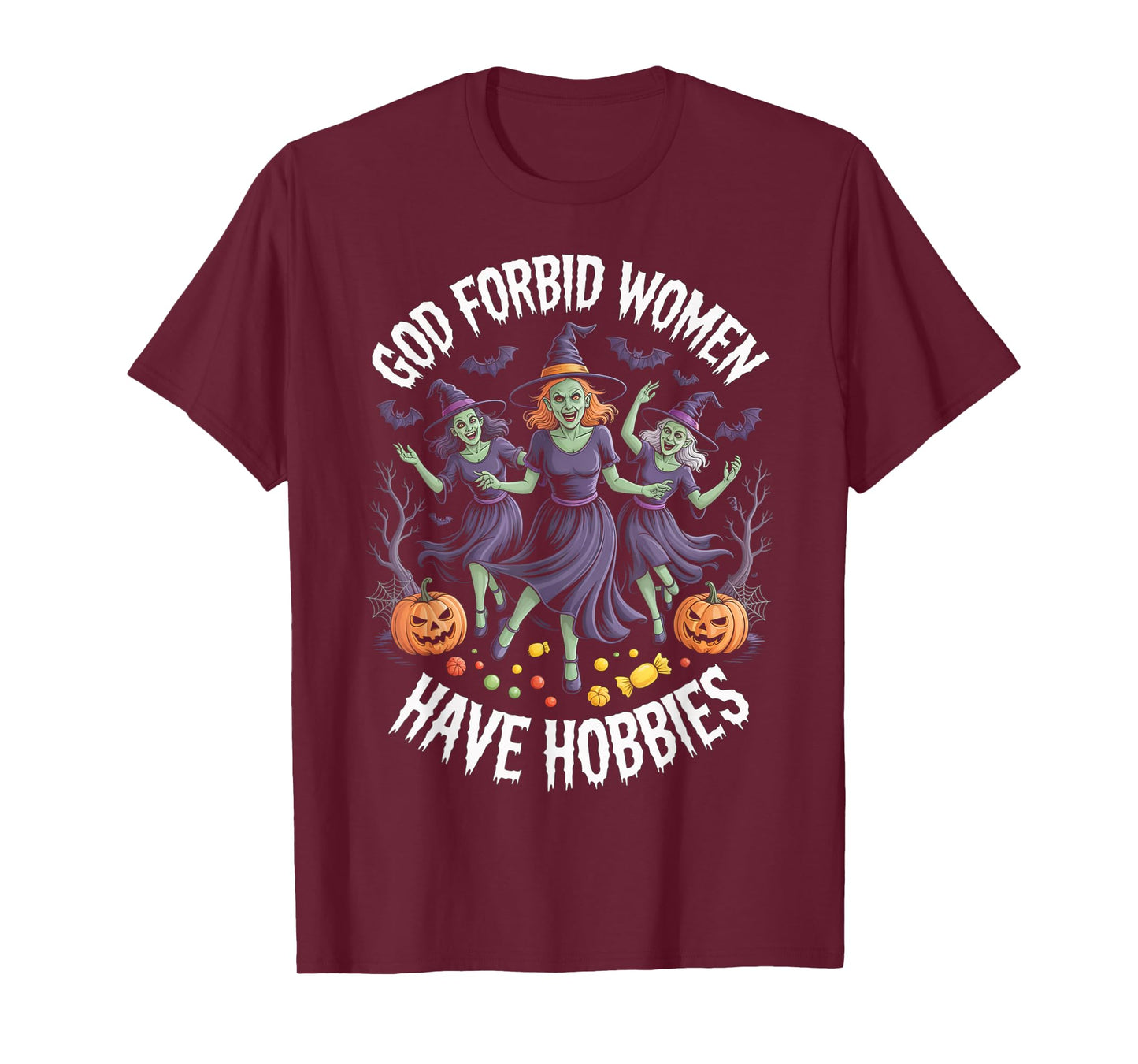 God Forbid Women Have Hobbies, Funny Witch T-Shirt