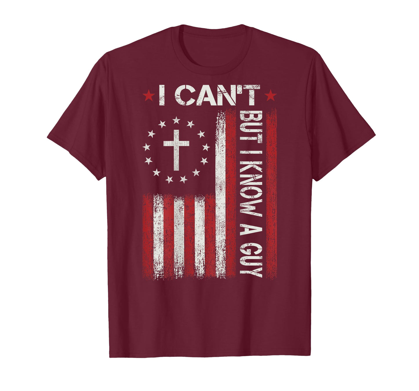 I Can't But I Know A Guy God Jesus Christian Faith Religious T-Shirt