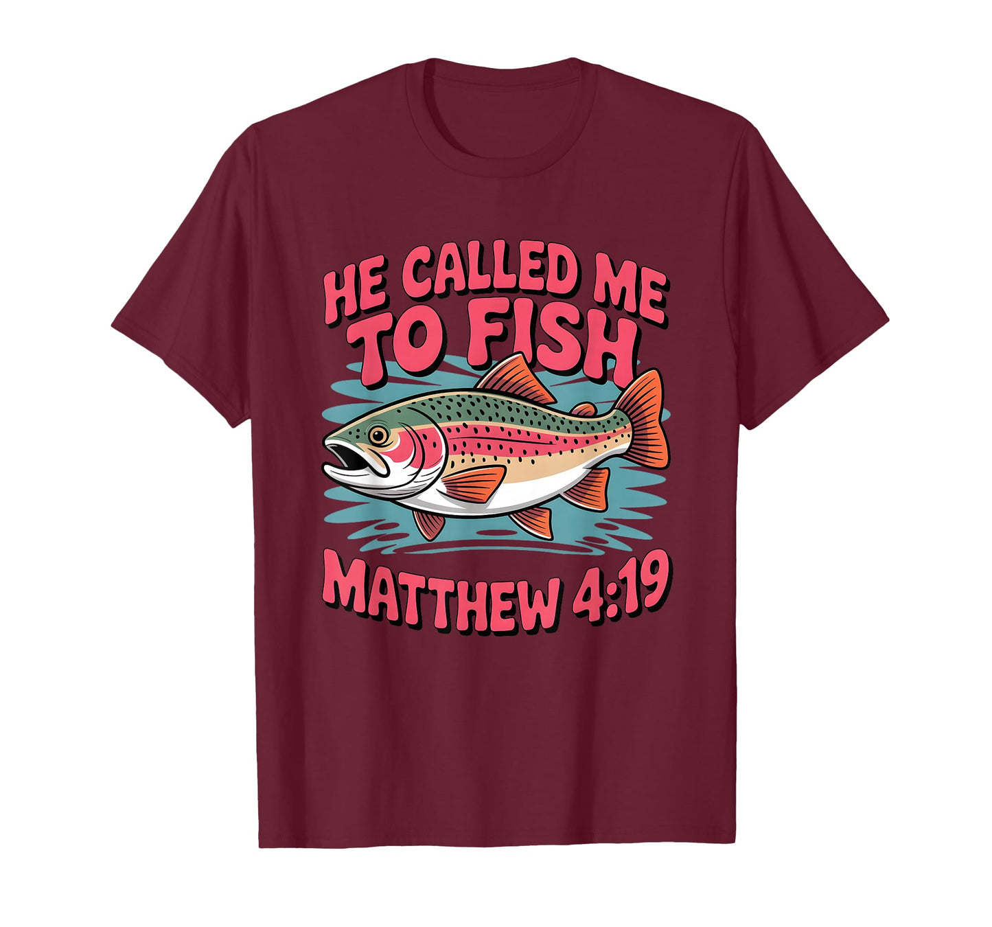 He Called Me to Fish Faith-Based Christian Fishing T-Shirt