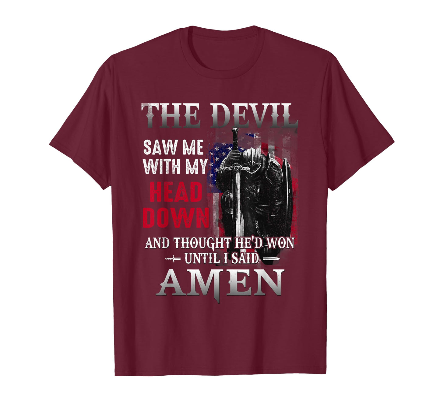 Devil Saw Me With My Head Thought He'd Won Until I Said Amen T-Shirt