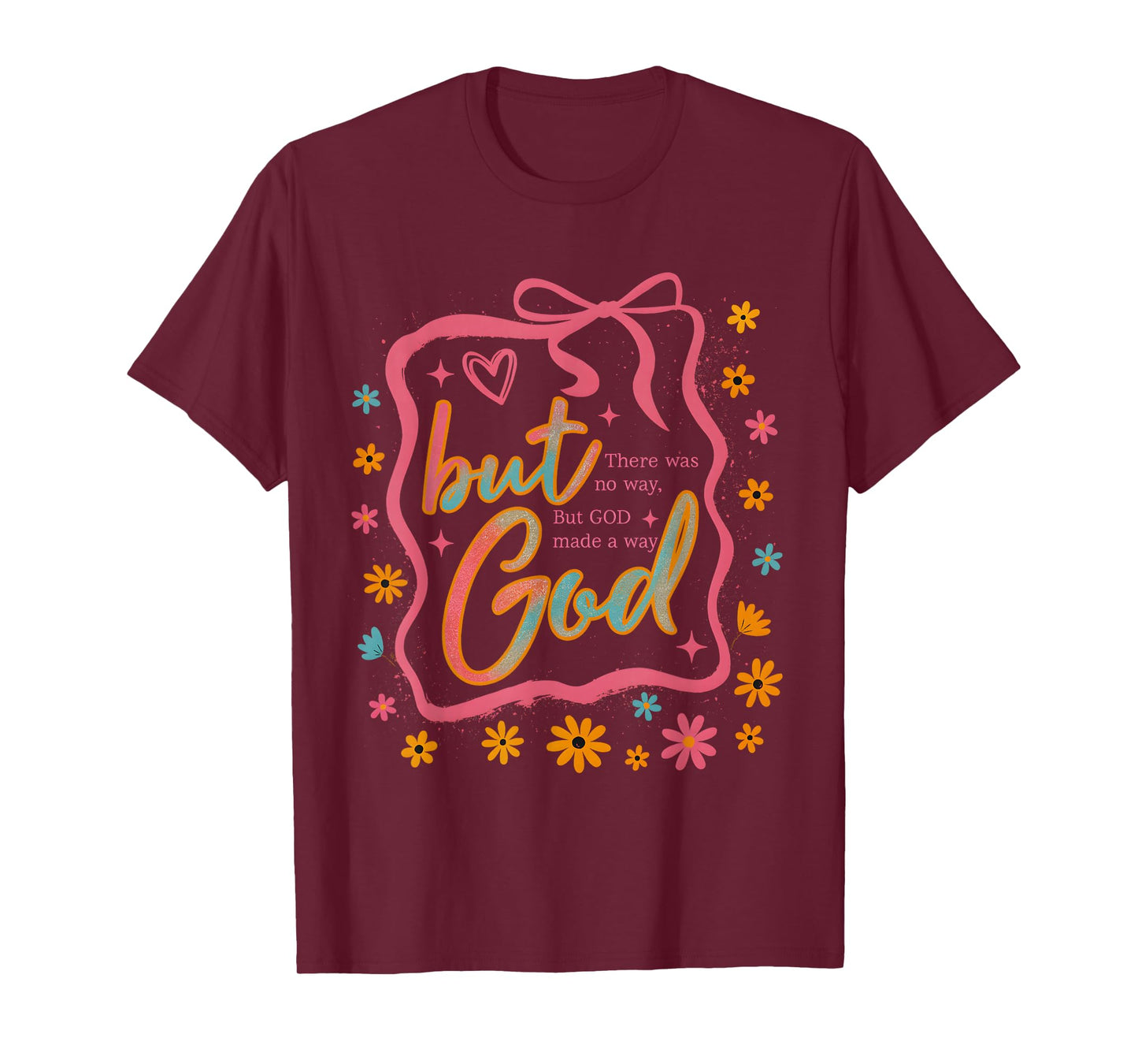 But God Made a Way Bible Verse Christian Faith Gift T-Shirt
