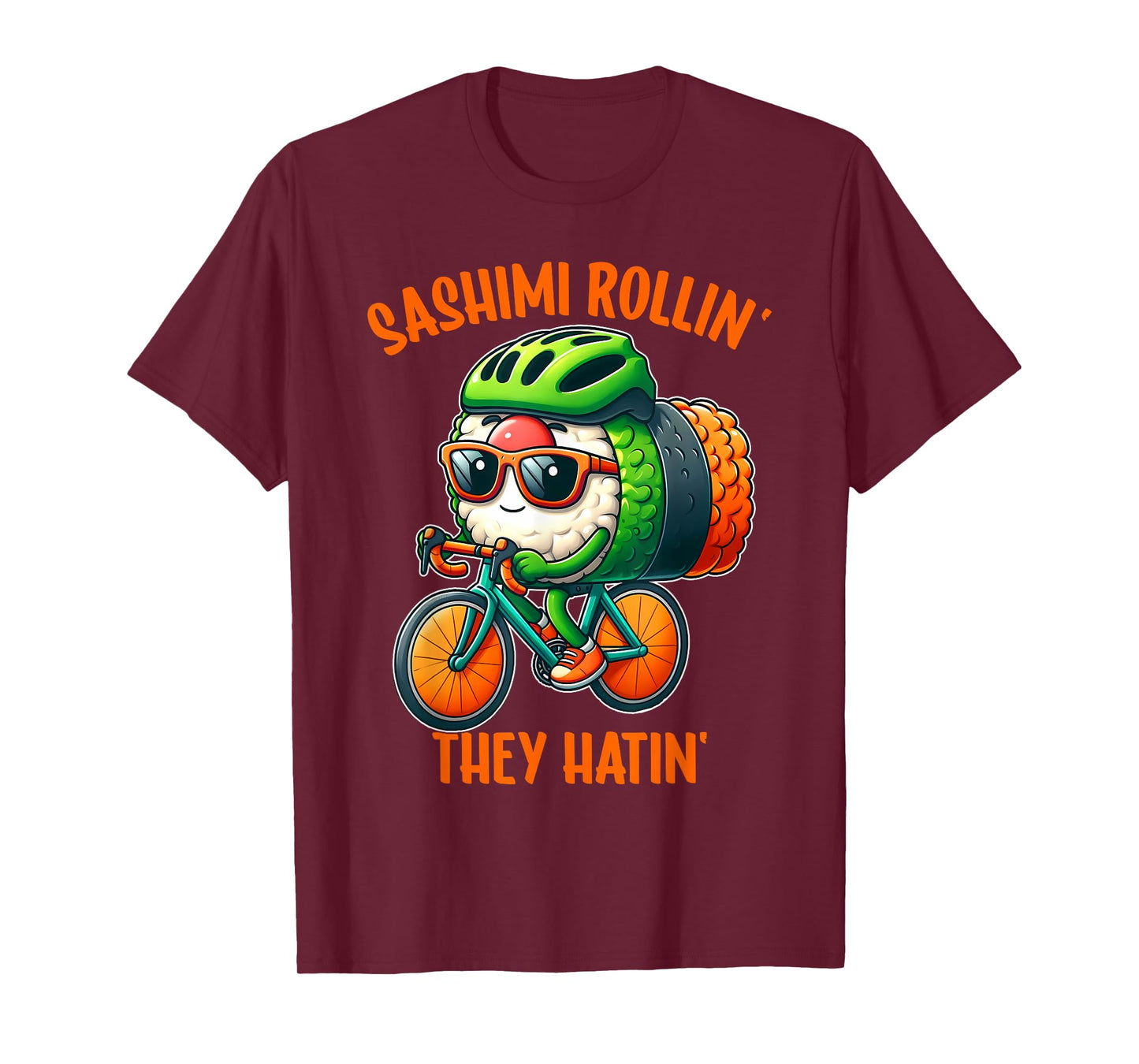 Funny Sashimi Rollin They Hatin Sashimi Riding T-Shirt