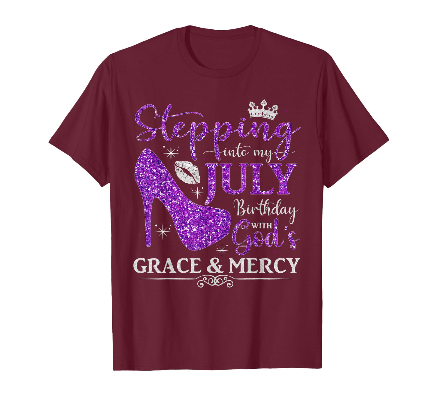 Stepping into My July Birthday With God's Grace And Mercy T-Shirt