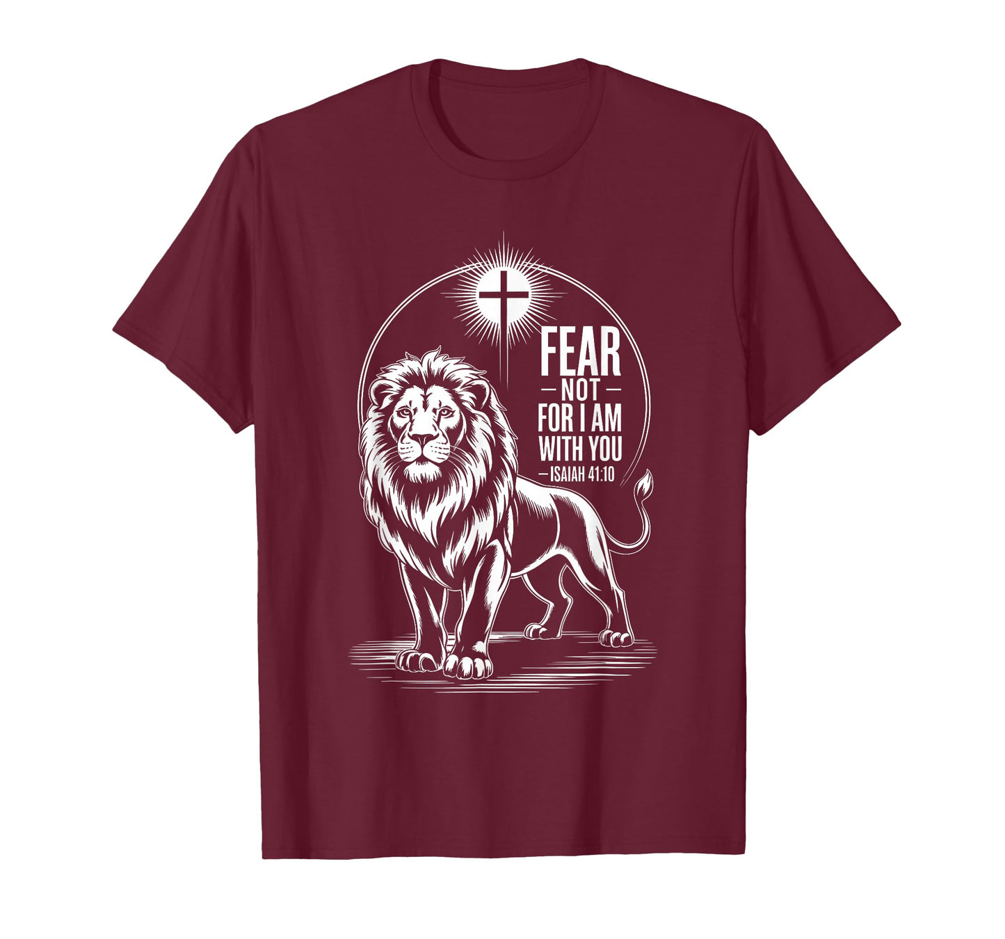 Fear Not for I am with You Isaiah 41:10 Lion of Judah T-Shirt
