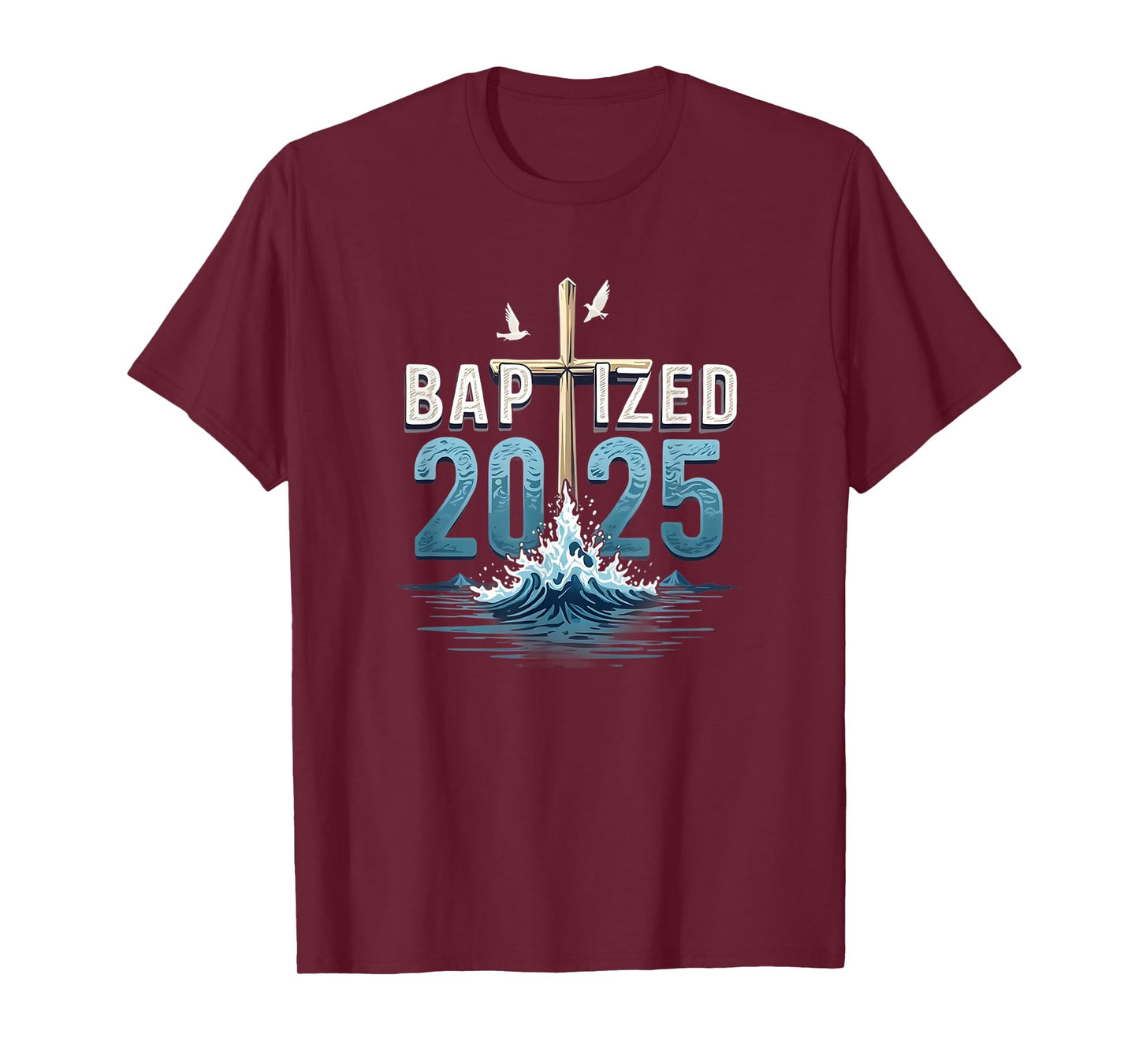 Baptized 2025 Cross and Water Christian Faith Design T-Shirt