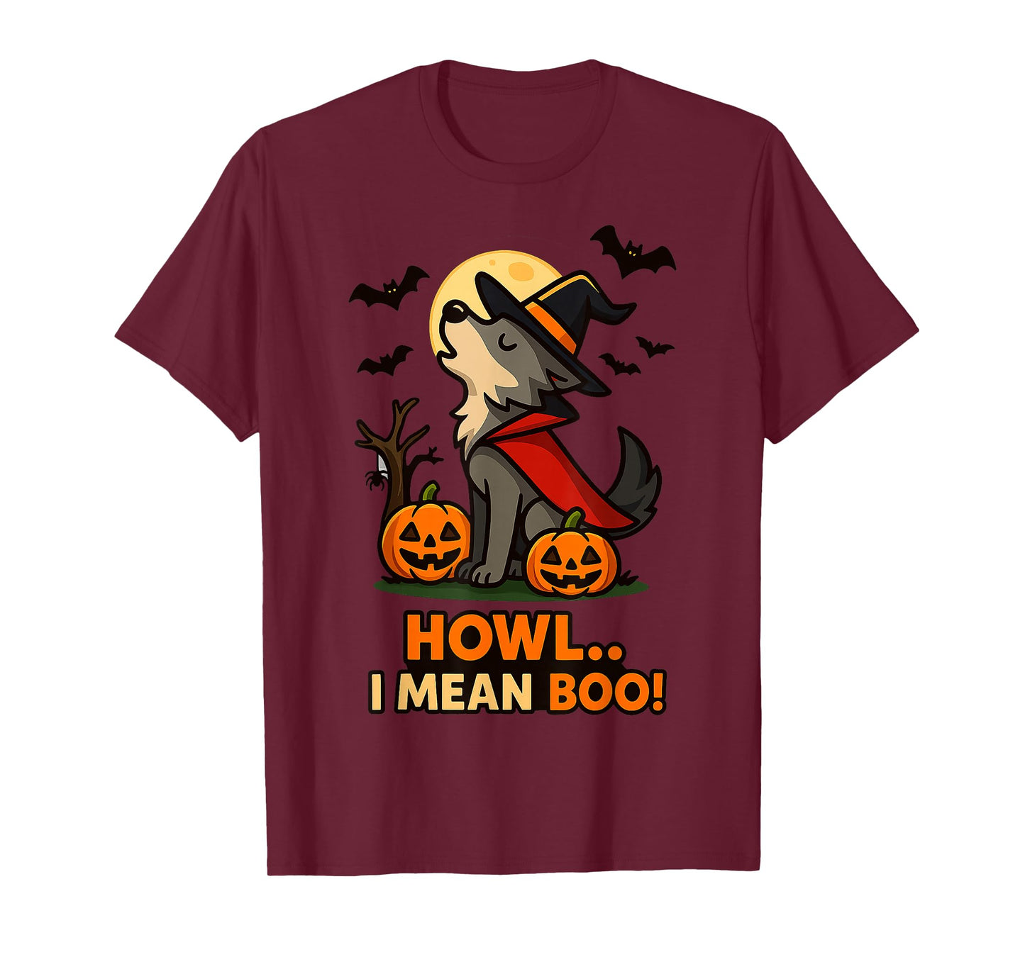 Funny Wolf Halloween Costume – Howl I Mean Boo Quote T-Shirt