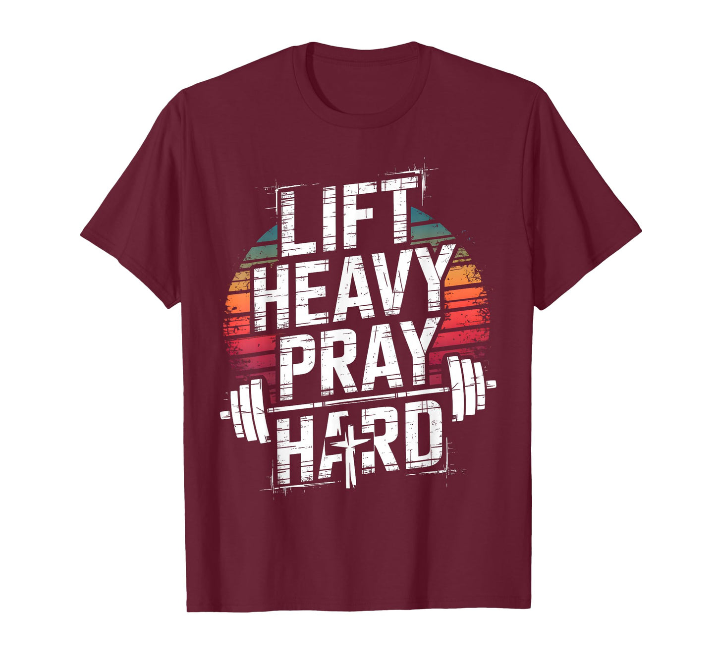 Lift Heavy Pray Hard Gym Christian Jesus Lover T-Shirt
