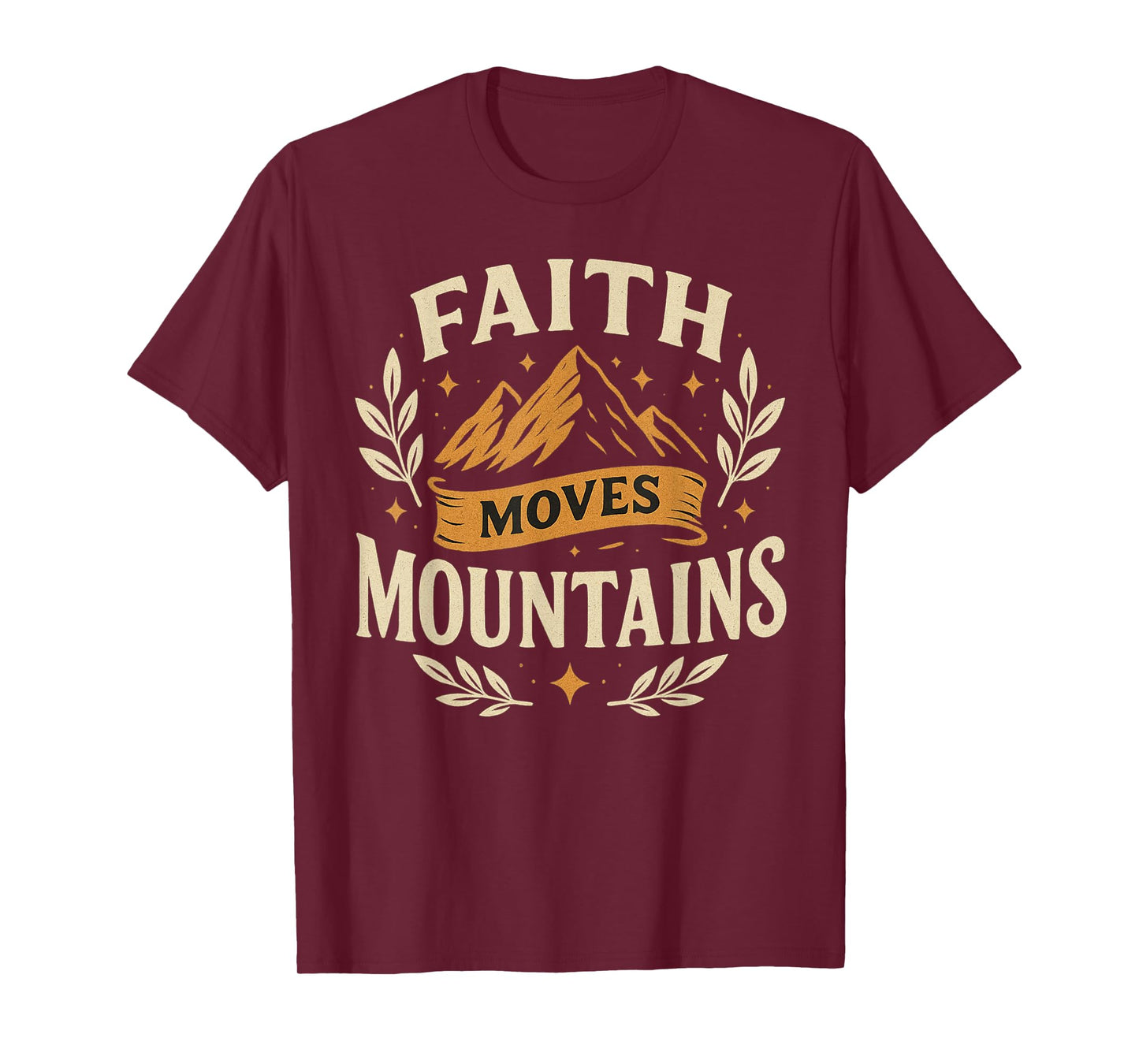 Faith Moves Mountains Scripture Design T-Shirt