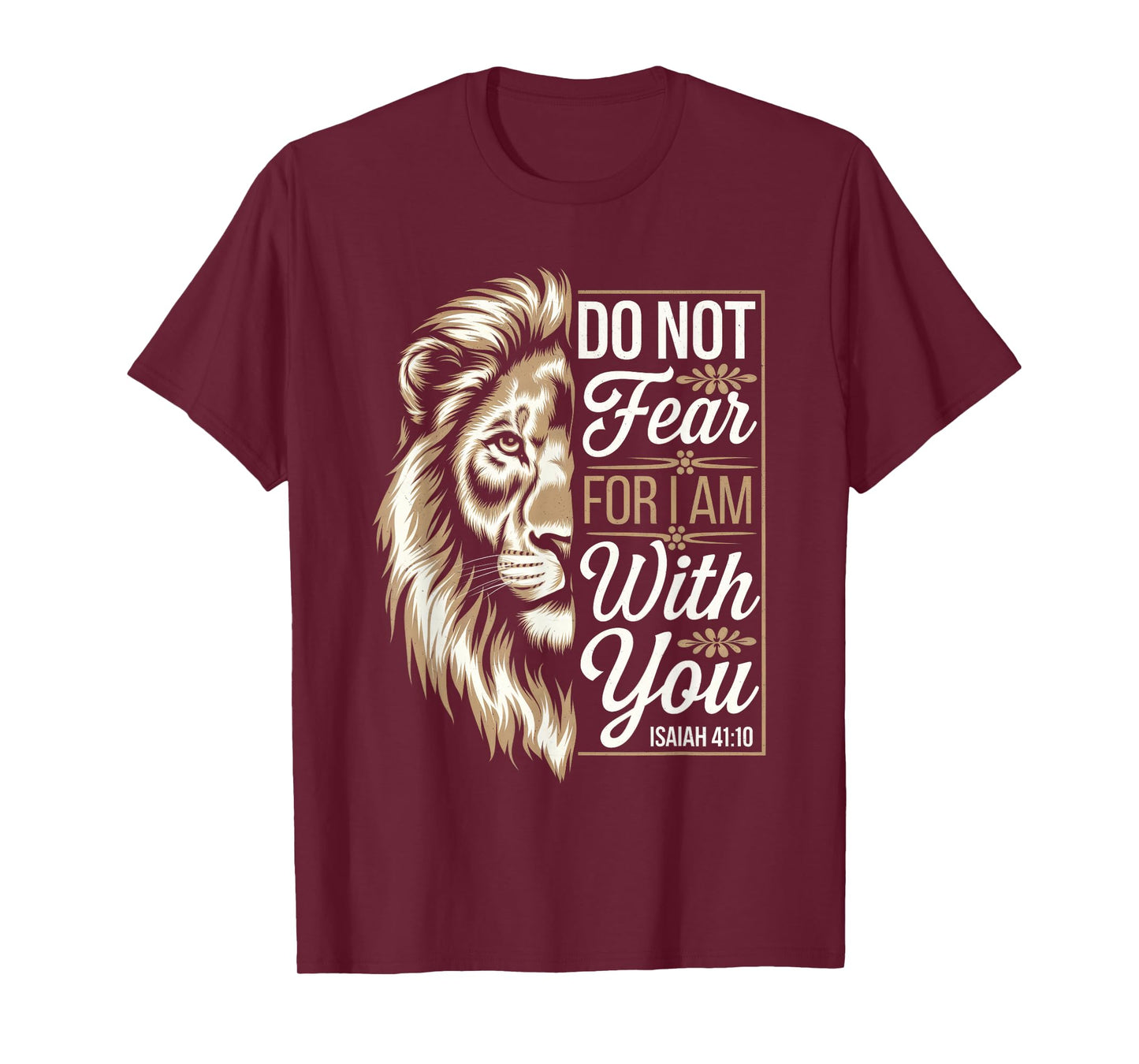 Do Not Fear For I Am With You - Scripture T-Shirt