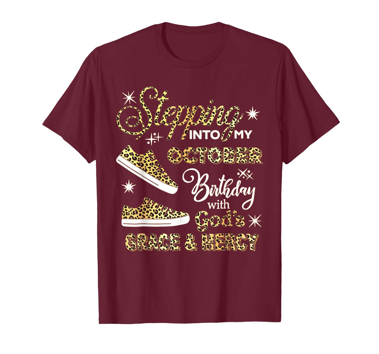 Stepping Into My October Birthday Leopard God Grace Mercy T-Shirt