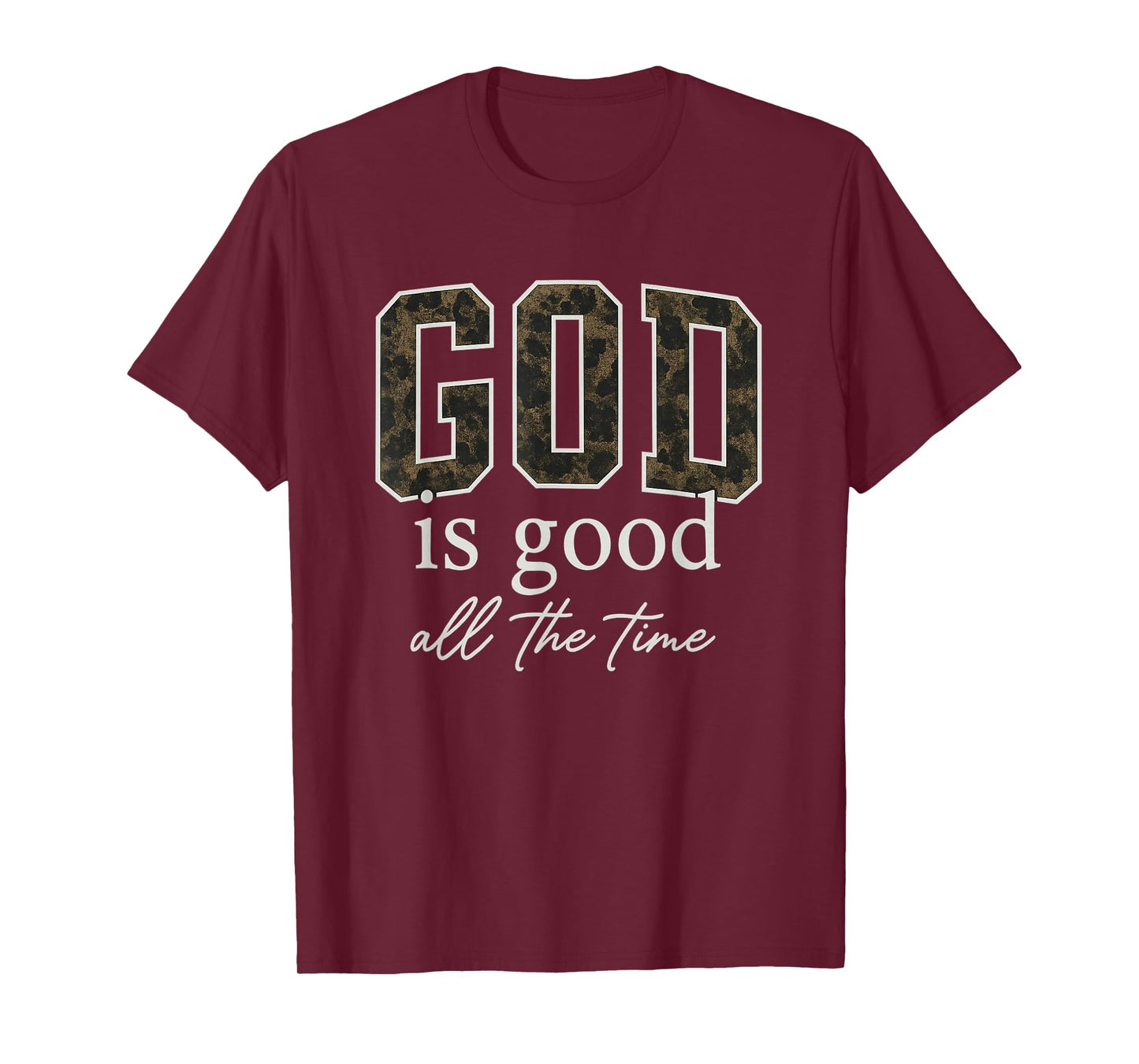 God is Good All The Time Christian Faith T-Shirt